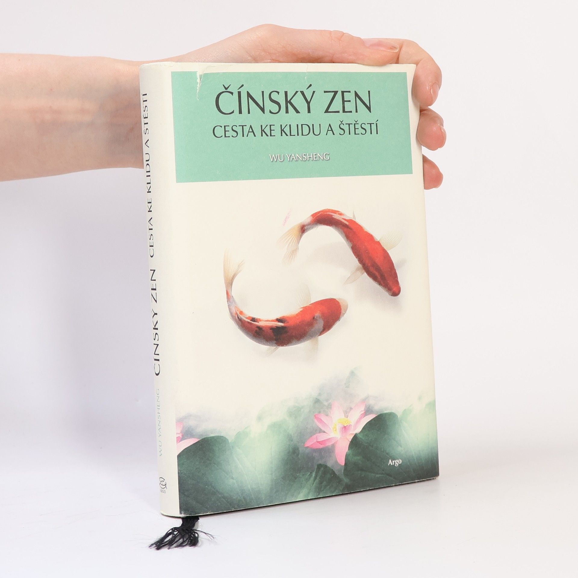 Yansheng Wu Čínský zen : cesta ke klidu a štěstí