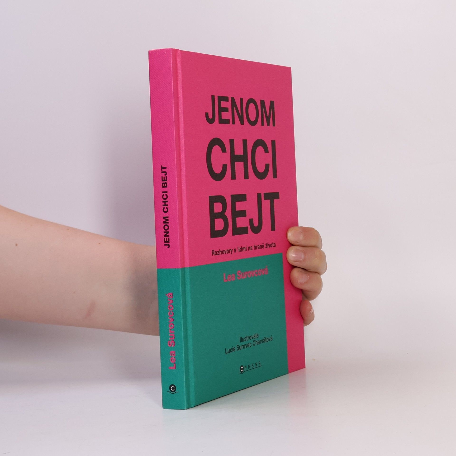 Jenom chci bejt: Rozhovory s lidmi na hraně života