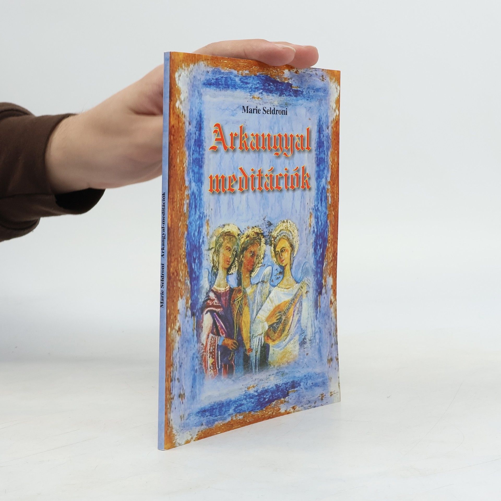 Marie Seldroni Arkangyal-meditációk