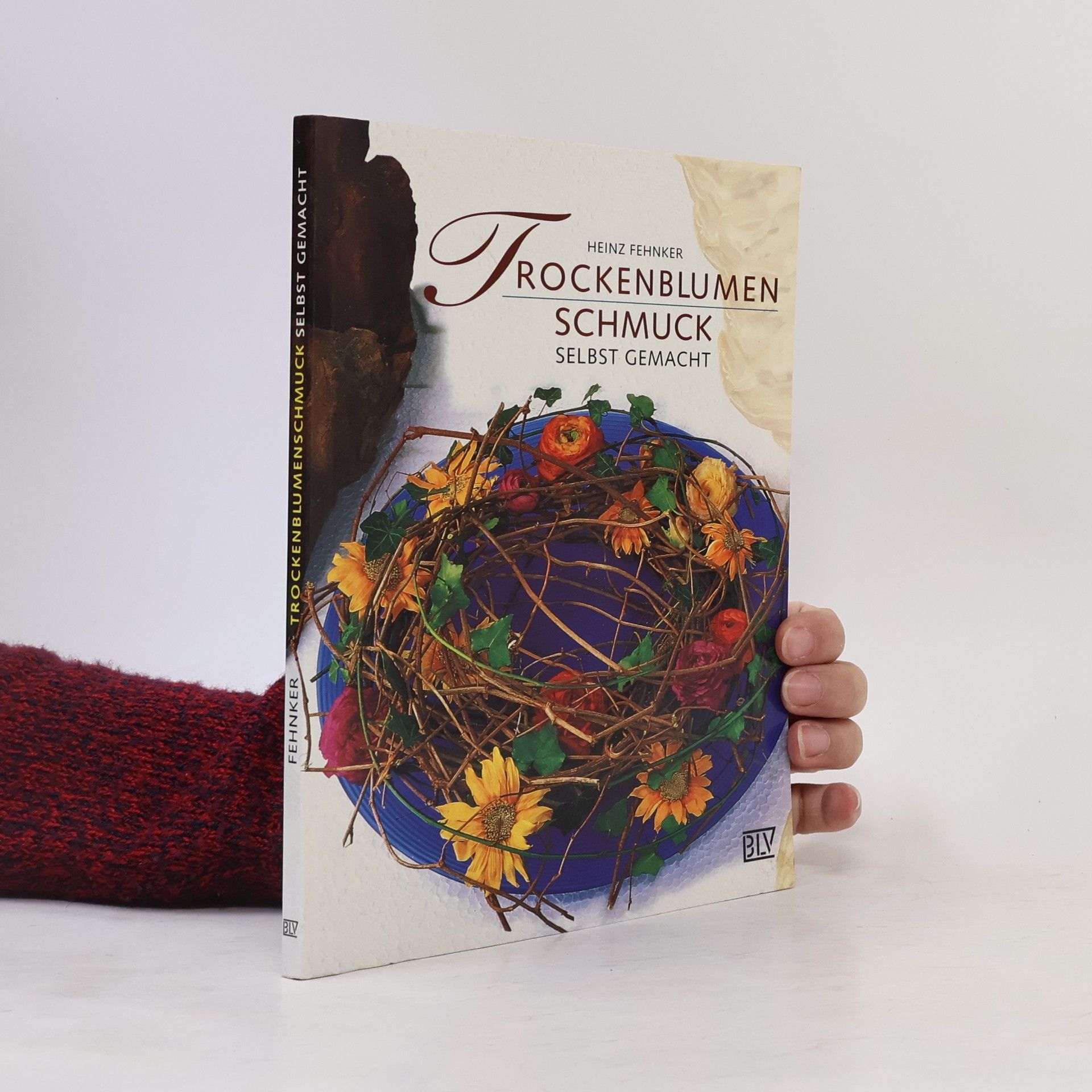 Heinz Fehnker Trockenblumenschmuck selbst gemacht