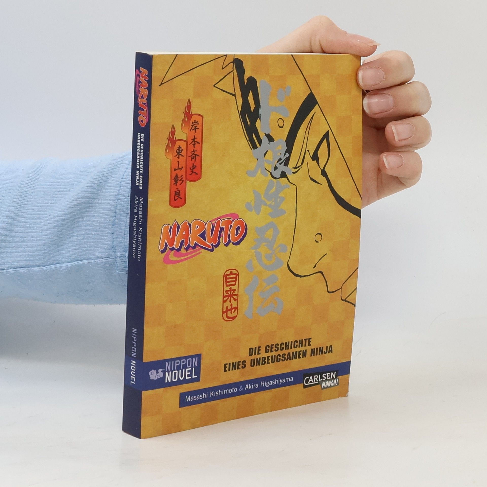 Masashi Kishimoto Naruto. Die Geschichte eines unbeugsamen Ninja