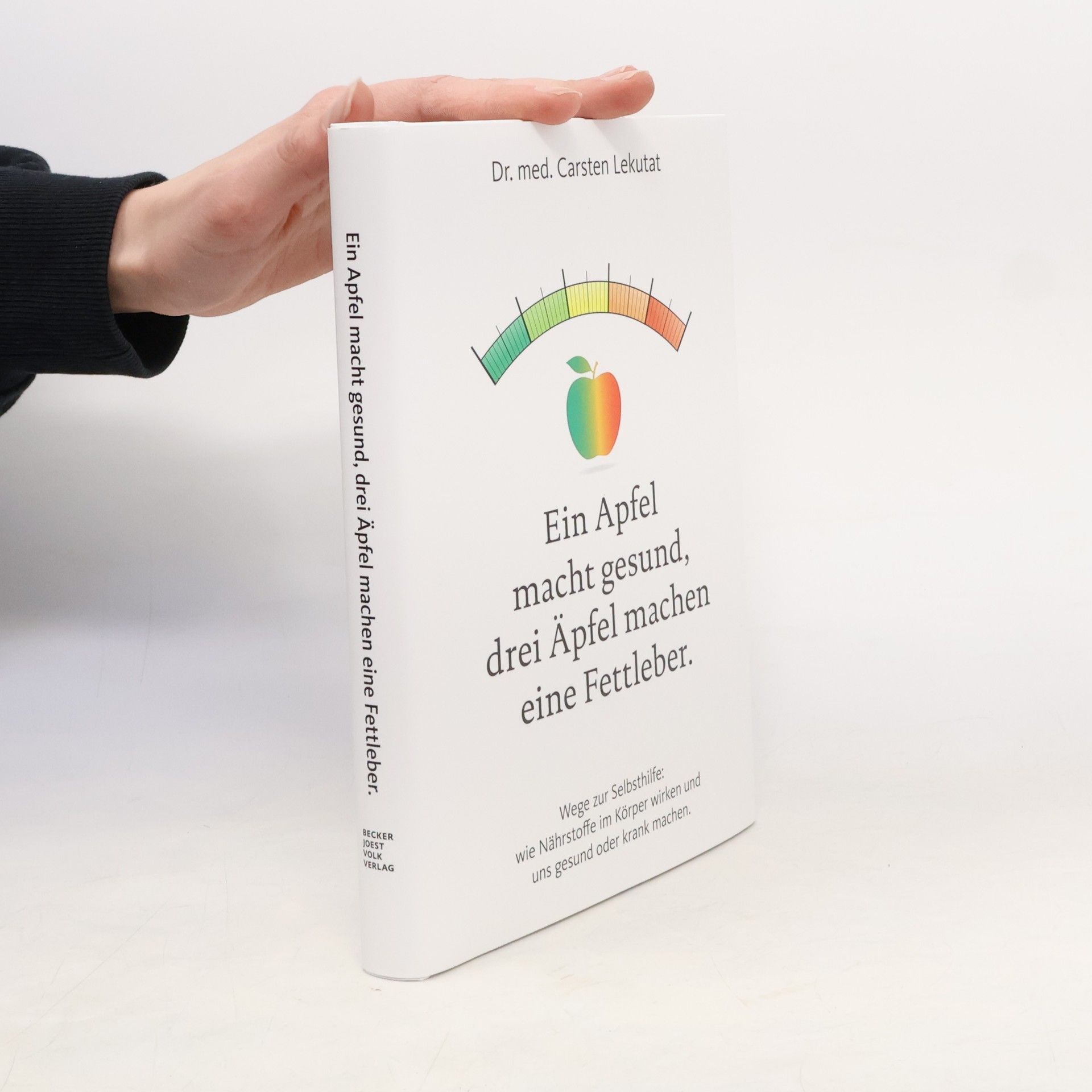 Carsten Lekutat Ein Apfel macht gesund, drei Äpfel machen eine Fettleber