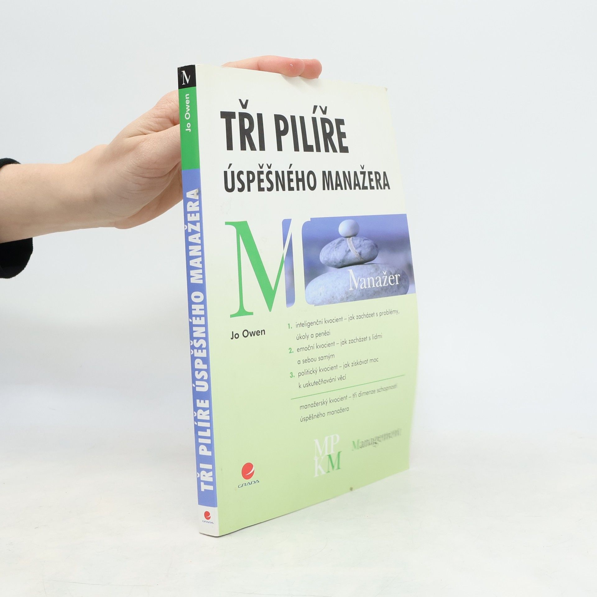 Jo Owen Tři pilíře úspěšného manažera