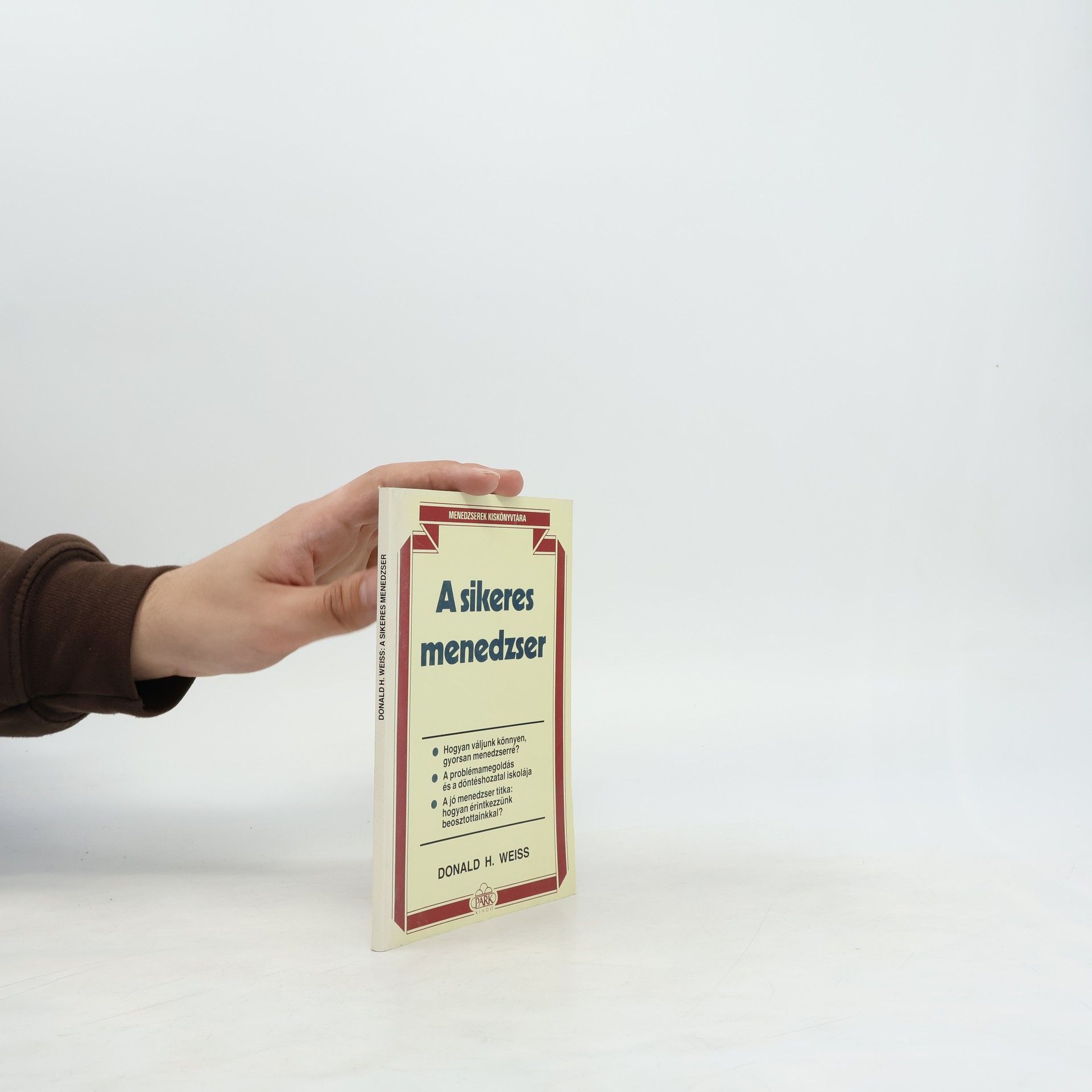 Donald H. Weiss Menedzserek Kiskönyvtára: A sikeres menedzser
