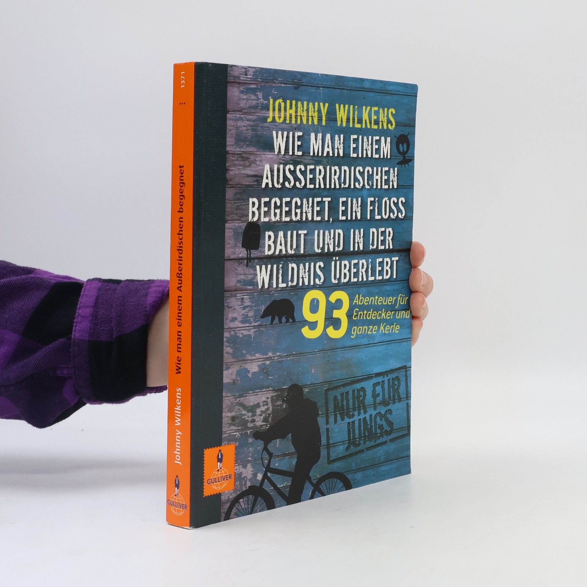 Johnny Wilkens Wie man einem Außeririschen begegnet, ein Floß baut und in der Wildnis überlebt