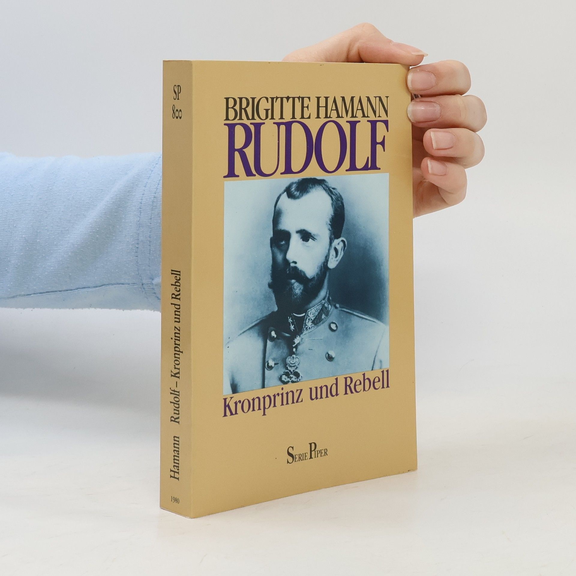 Brigitte Hamann Rudolf : Kronprinz und Rebell
