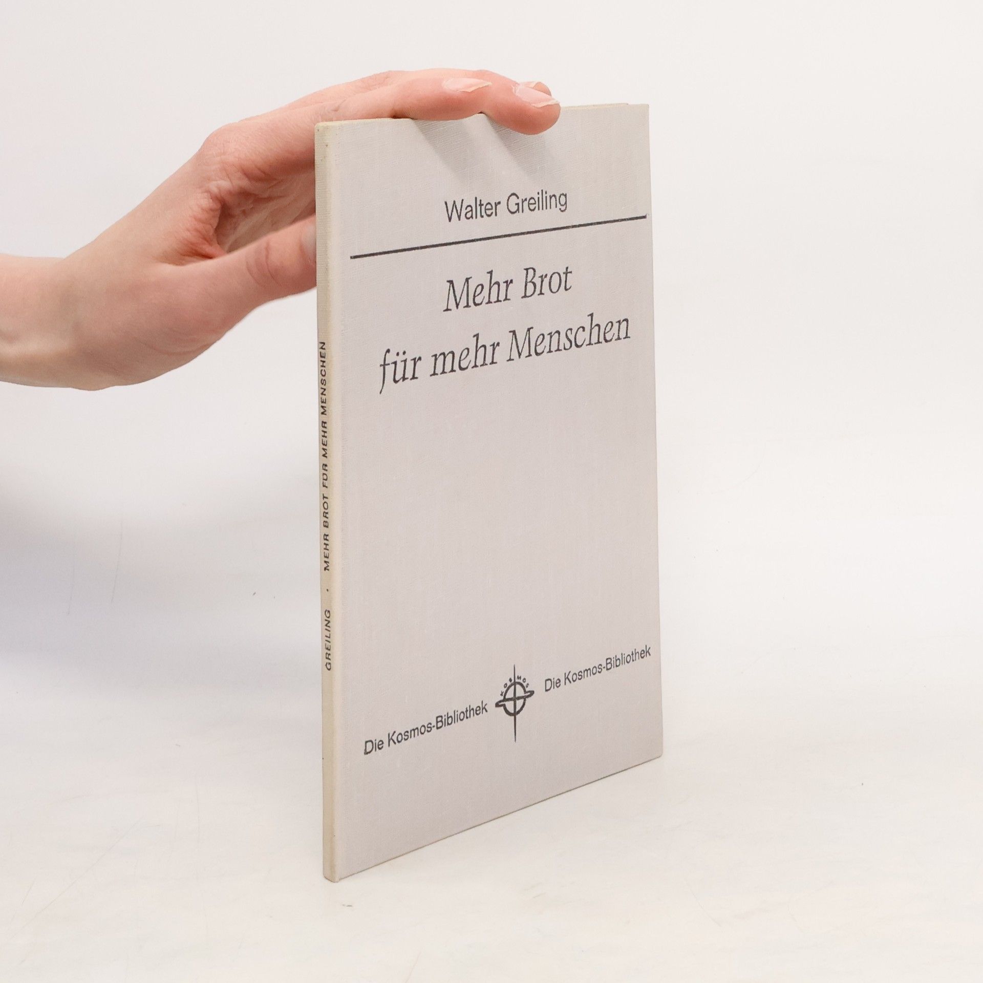 Walter Greiling Brot für mehr Menschen