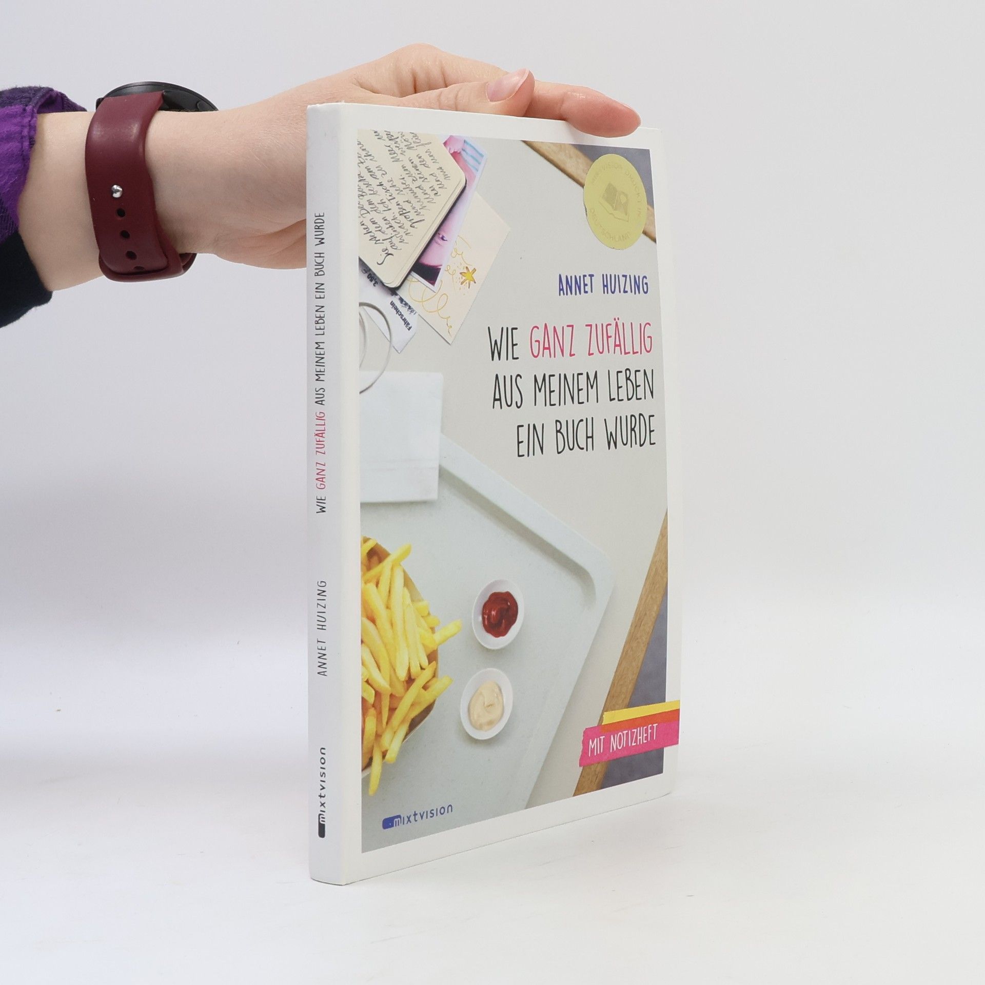 Annet Huizing Wie ganz zufällig aus meinem Leben ein Buch wurde