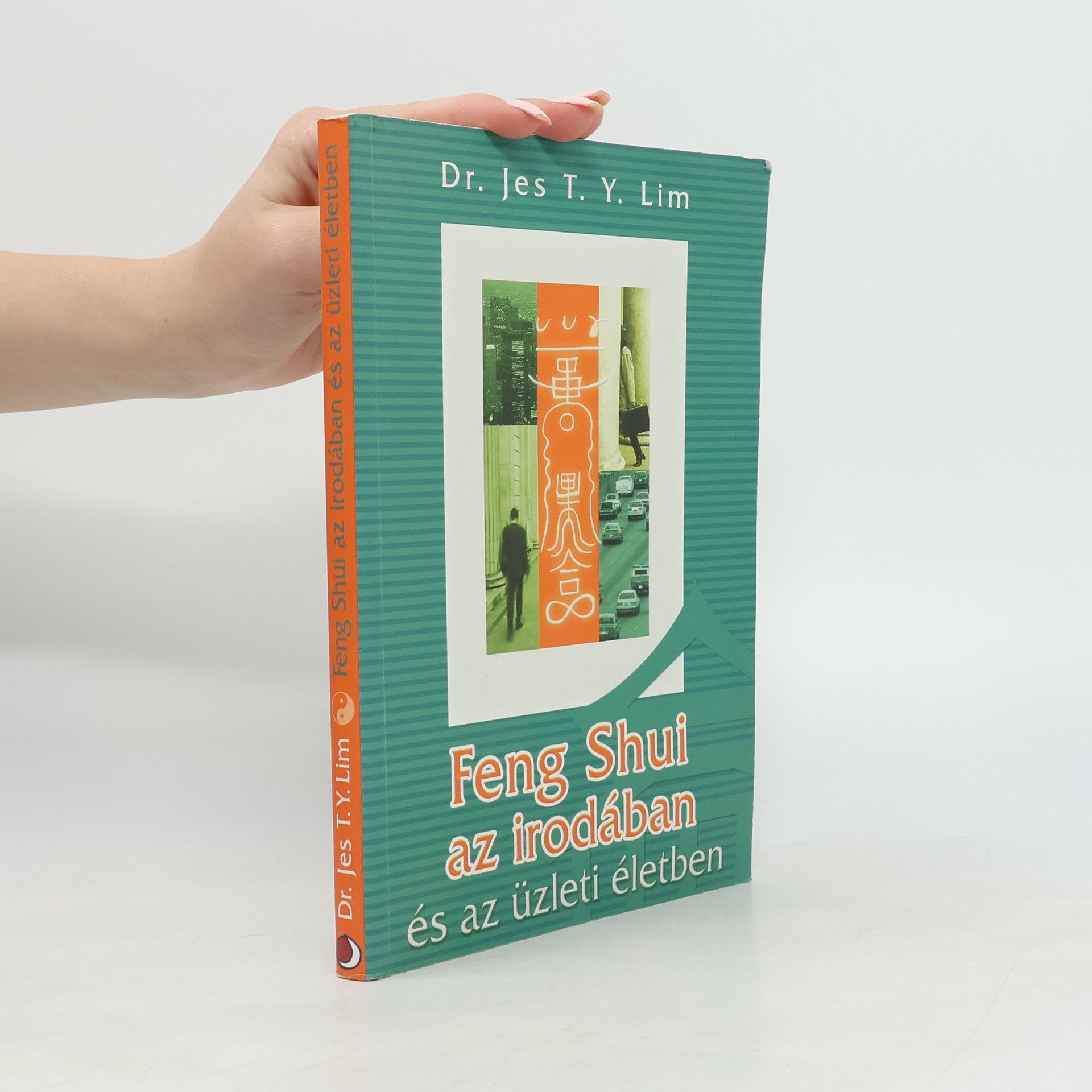 Jes T. Y. Lim Feng Shui az irodában és az üzleti életben