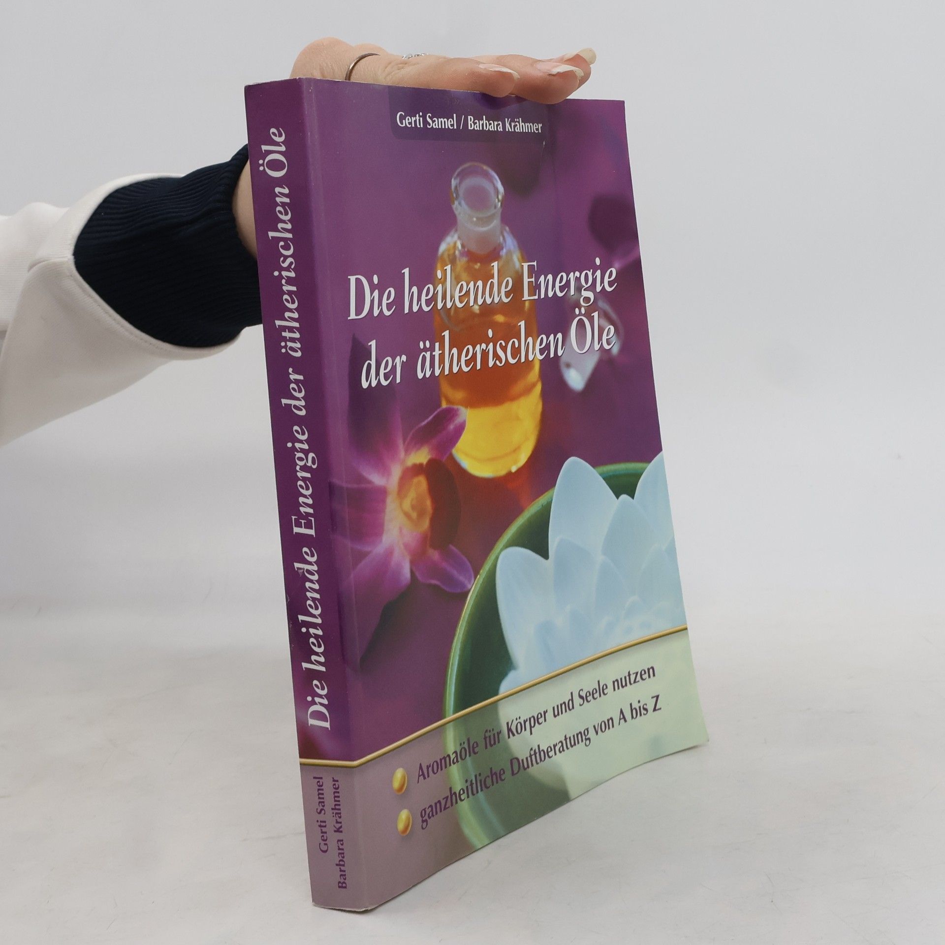 Die heilende Energie der ätherischen Öle