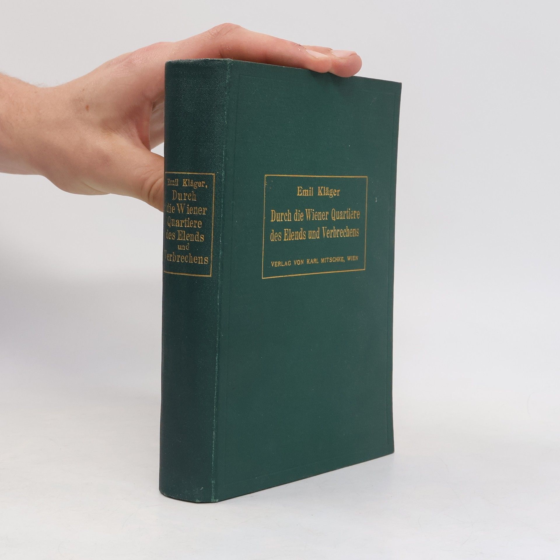 Emil Kläger Durch die Wiener Quartiere des Elends und Verbrechens
