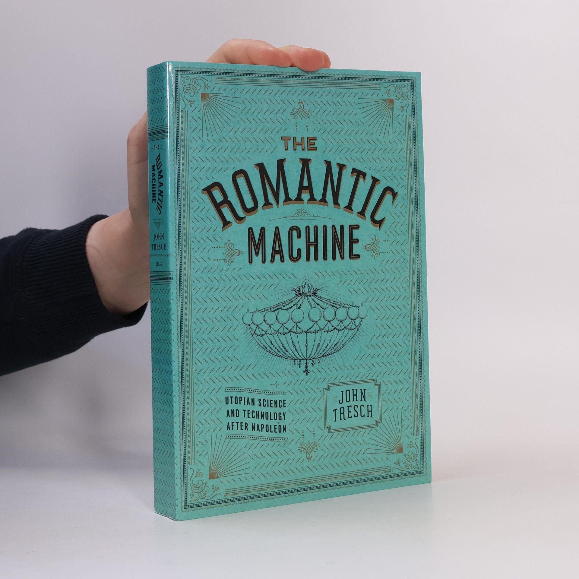 John Tresch The Romantic Machine