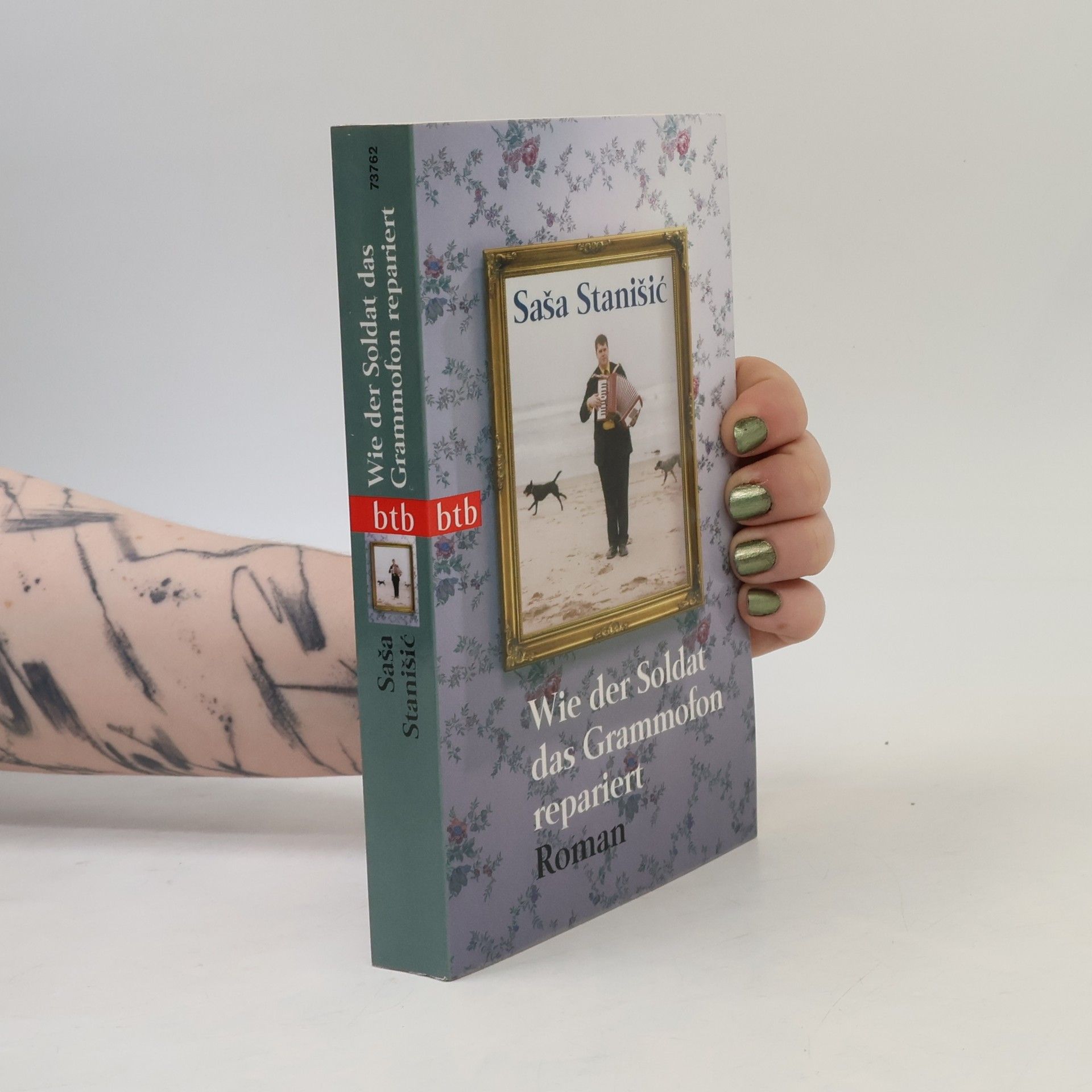 Saša Stanišić Wie der Soldat das Grammofon repariert