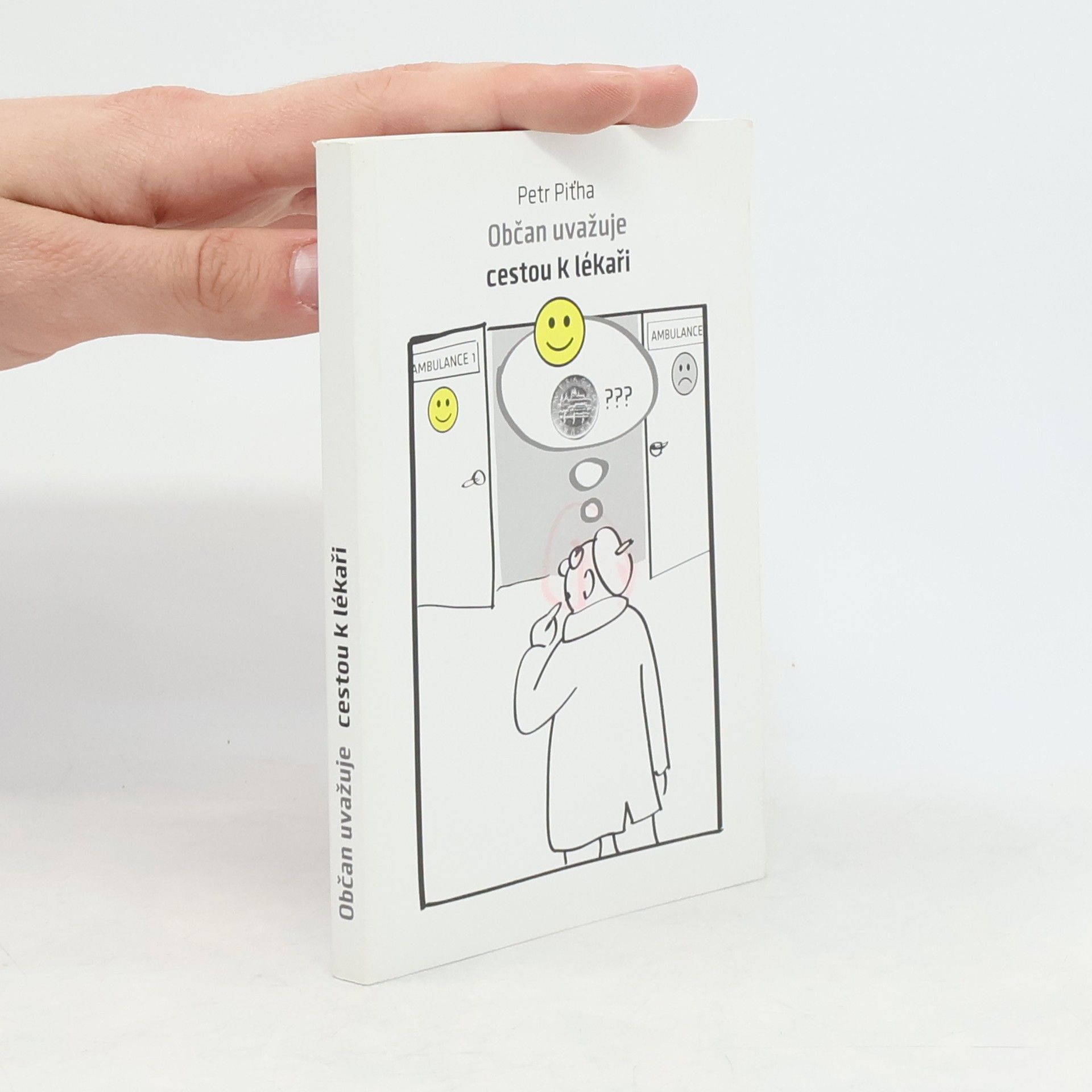 Petr Piťha Občan uvažuje cestou k lékaři