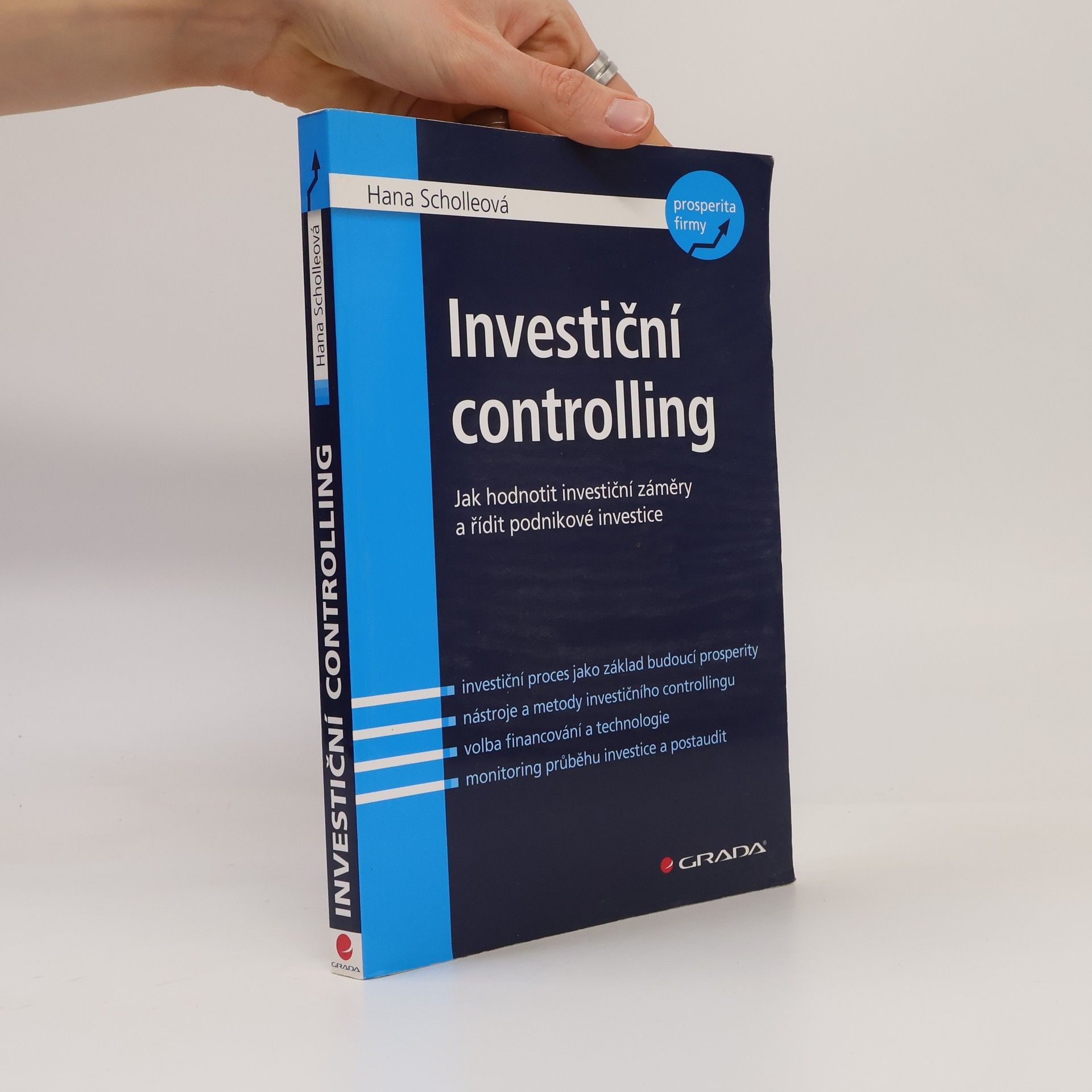 Hana Scholleová Investiční controlling: Jak hodnotit investiční záměry a řídit podnikové investice