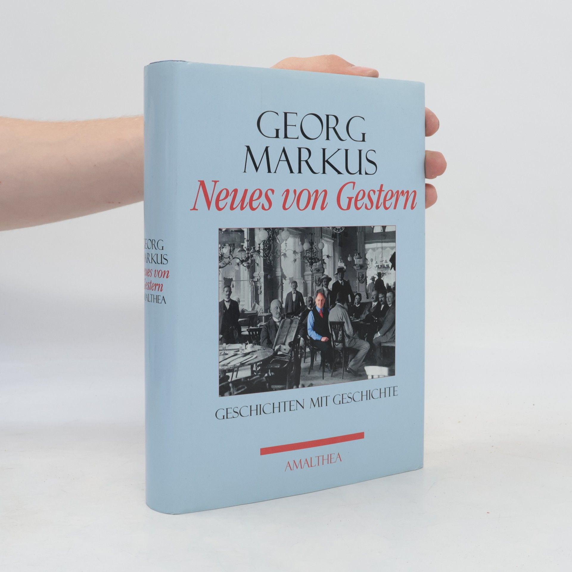 Georg Markus Neues von Gestern : Geschichten mit Geschichte