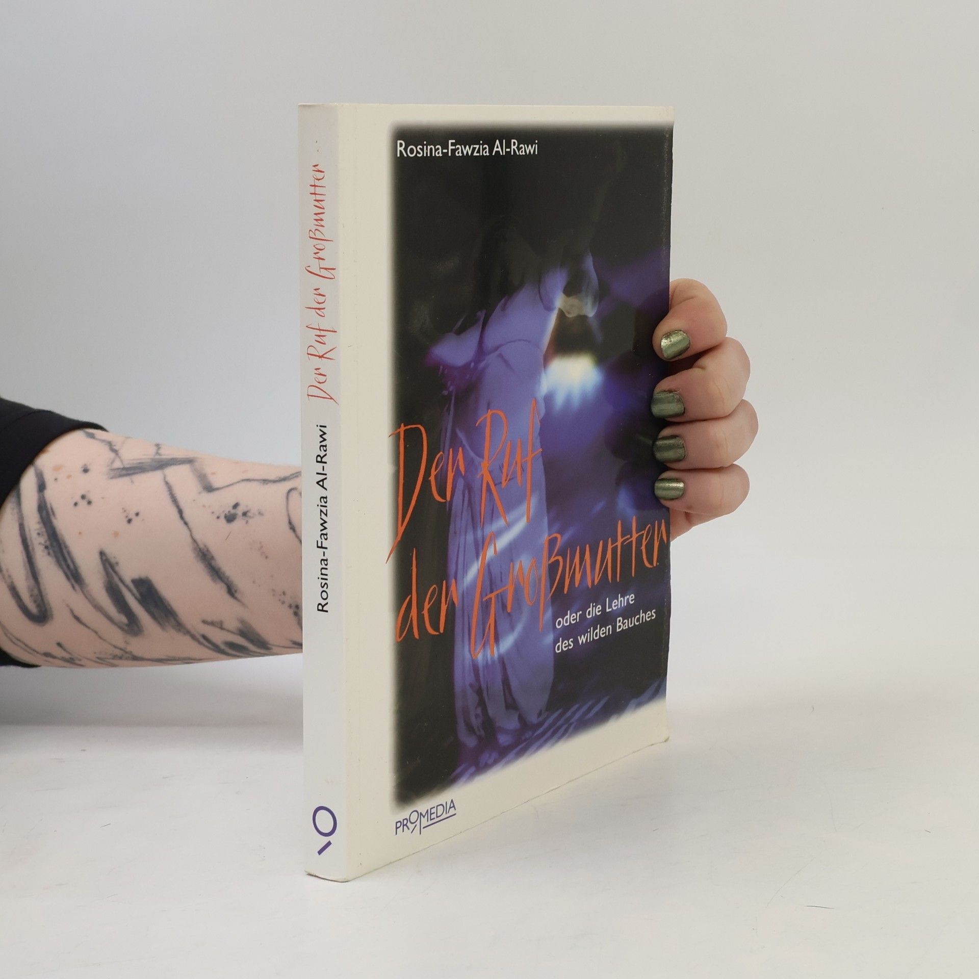 Rosina-Fawzia Al-Rawi Der Ruf der Grossmutter oder die Lehre des wilden Bauches