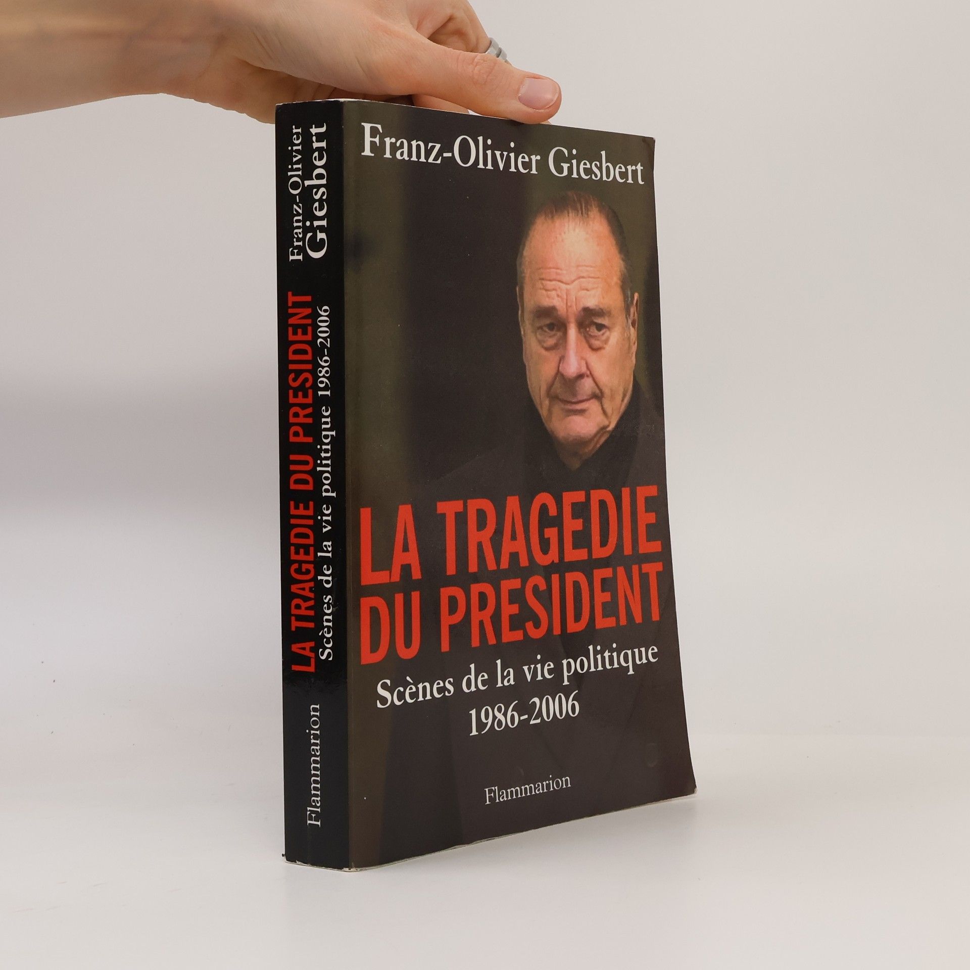 La tragédie du président: Scènes de la vie politique 1986-2006