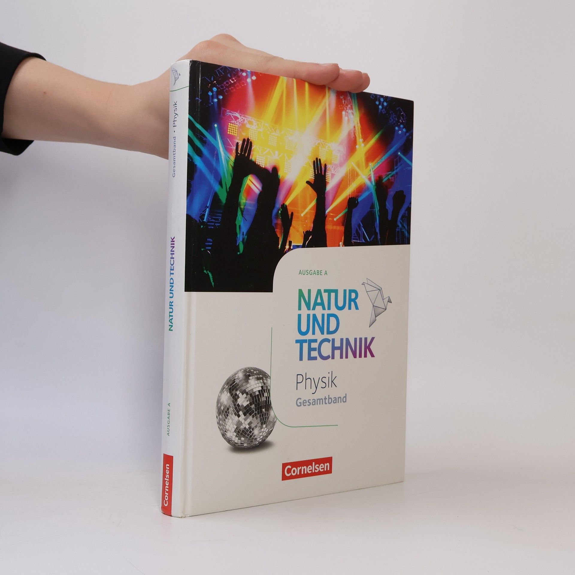 Natur und Technik Gesamtband - Physik - Ausgabe A - Schülerbuch