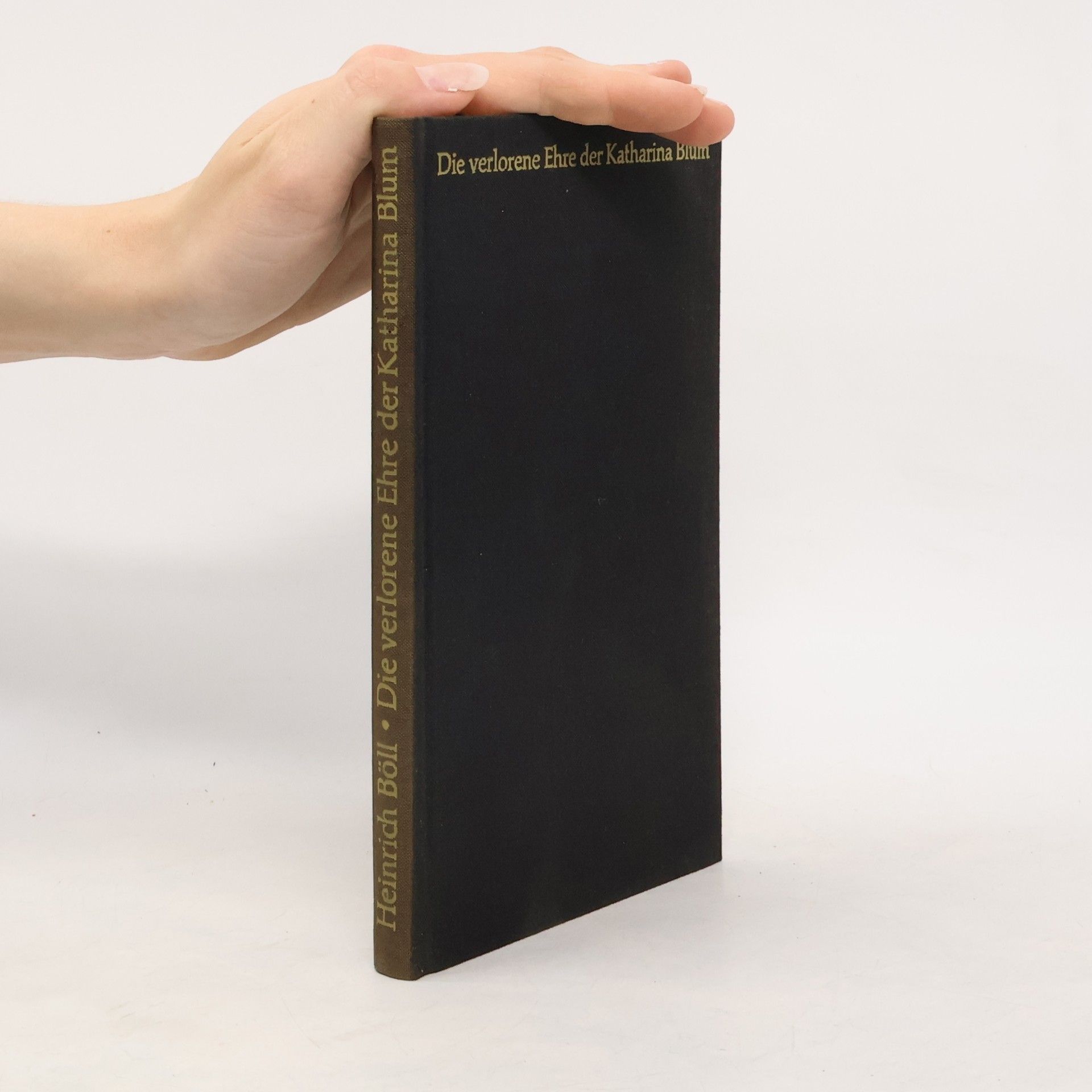 Heinrich Böll Die verlorene Ehre der Katharina Blum