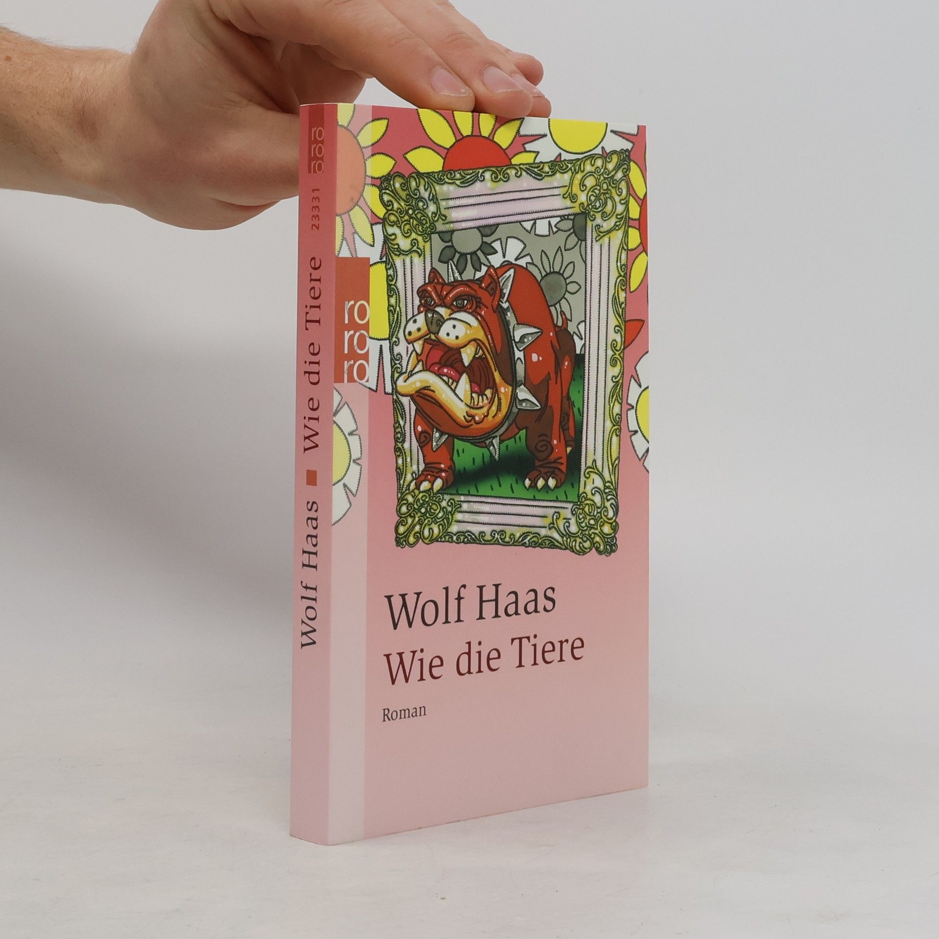 Wolf Haas Wie die Tiere: Roman