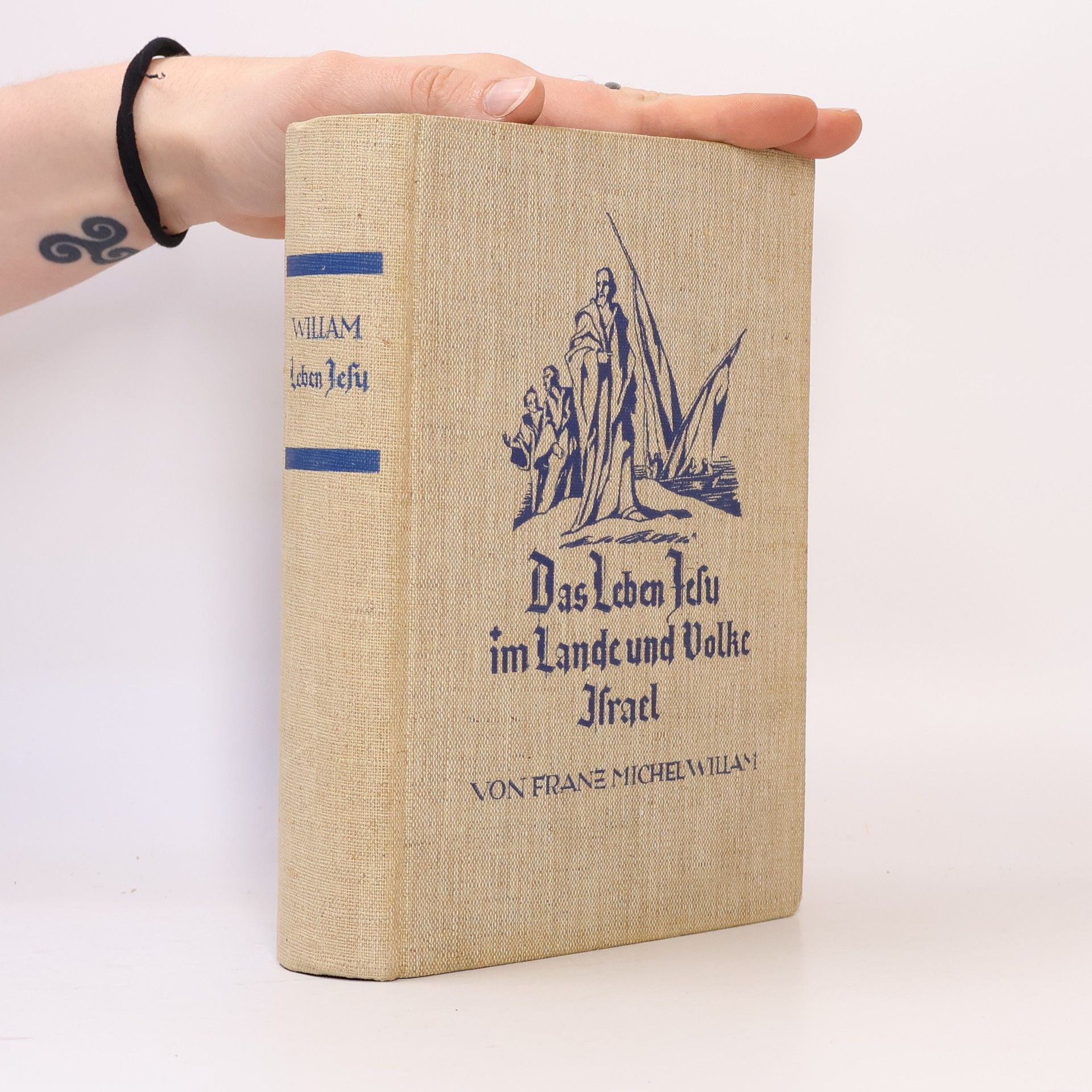 Franz Michel Willam Das Leben Jesu im Lande und Volke Israel