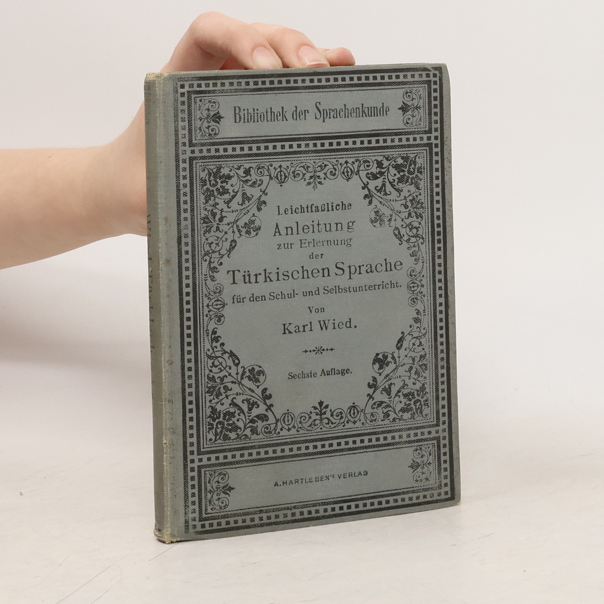 Karl Wied Leichtfassliche Anleitung zur Erlernung der türkischen Sprache für den Schul- und Selbstunterricht
