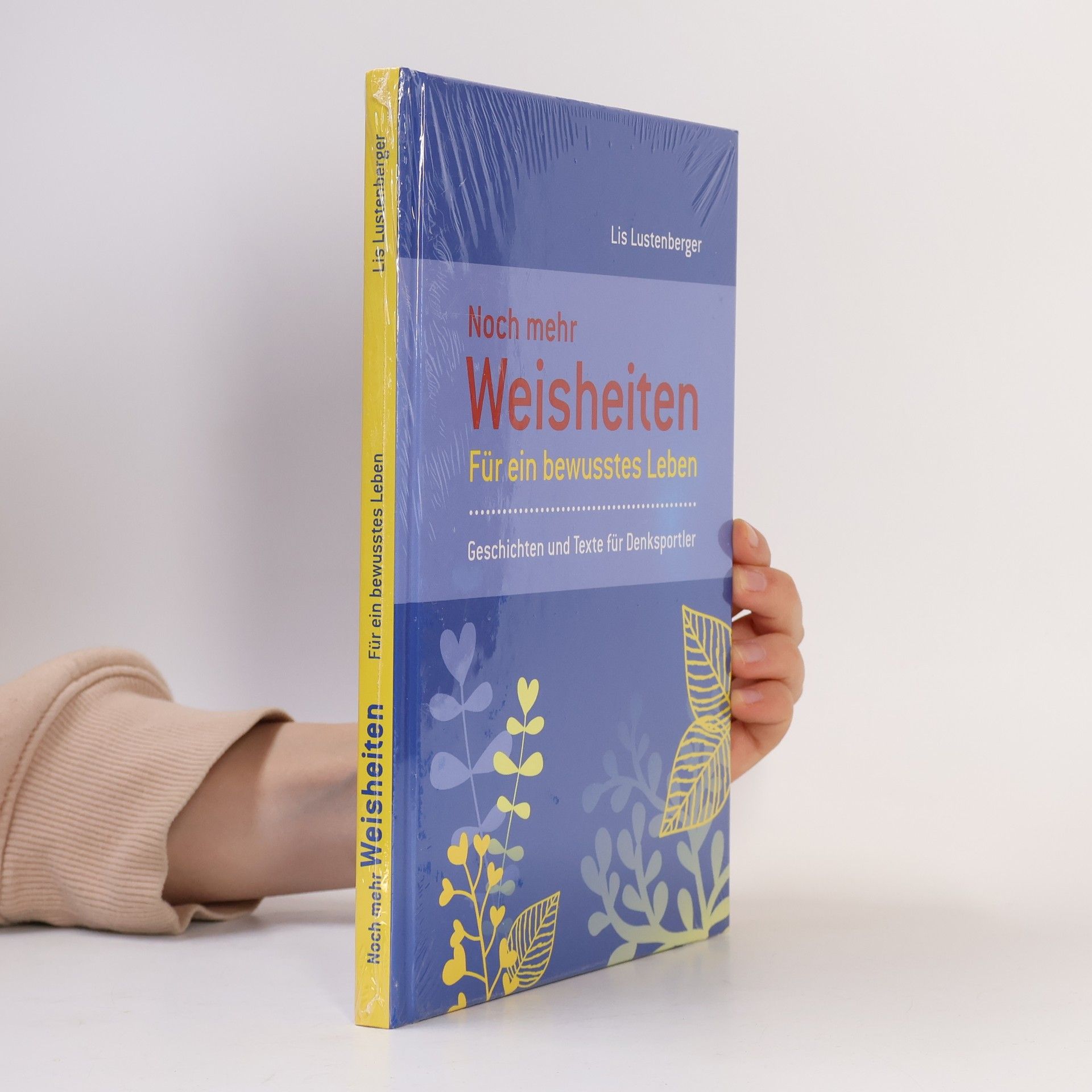 Noch mehr Weisheiten: Für ein bewusstes Leben