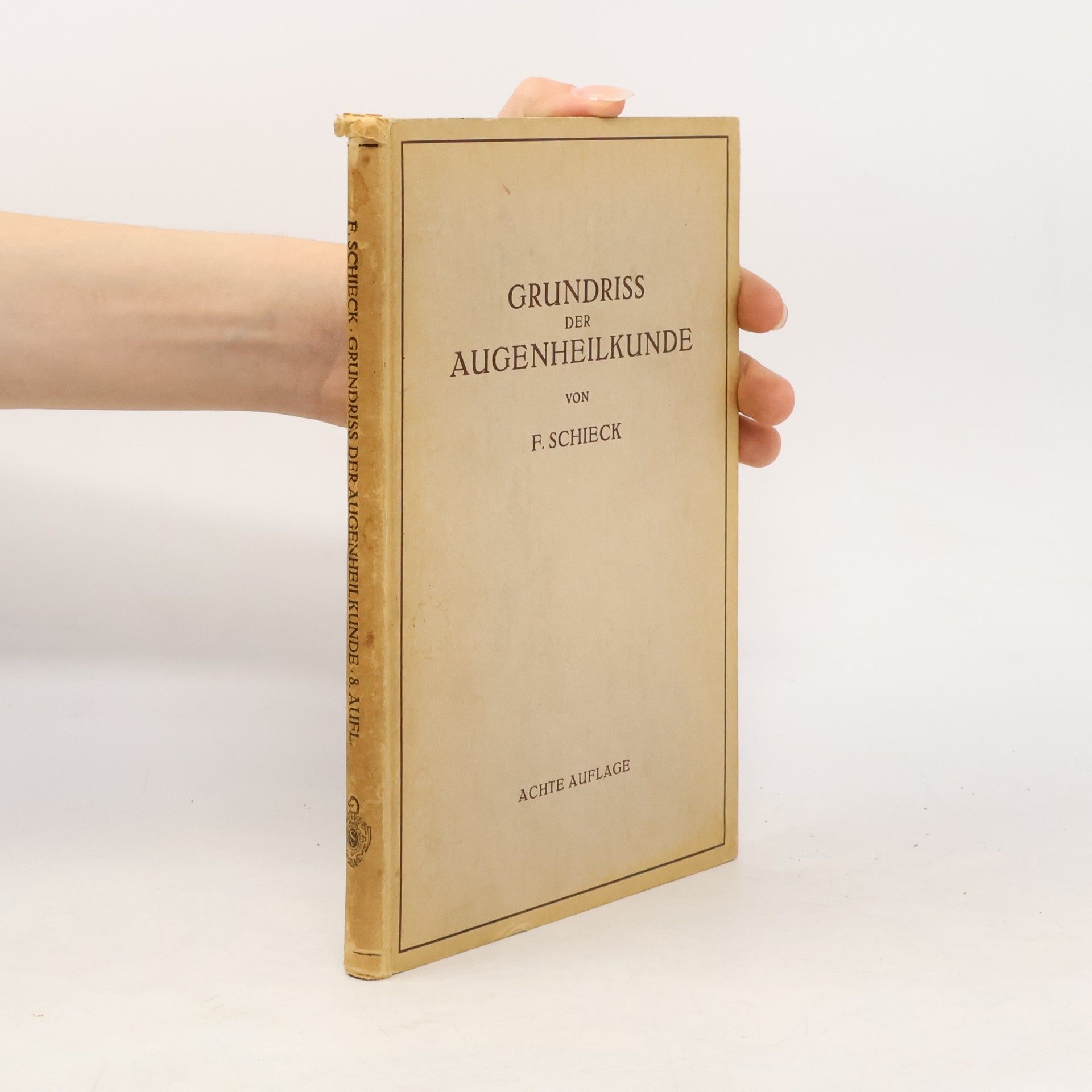 F. Schieck Grundriss der Augenheilkunde
