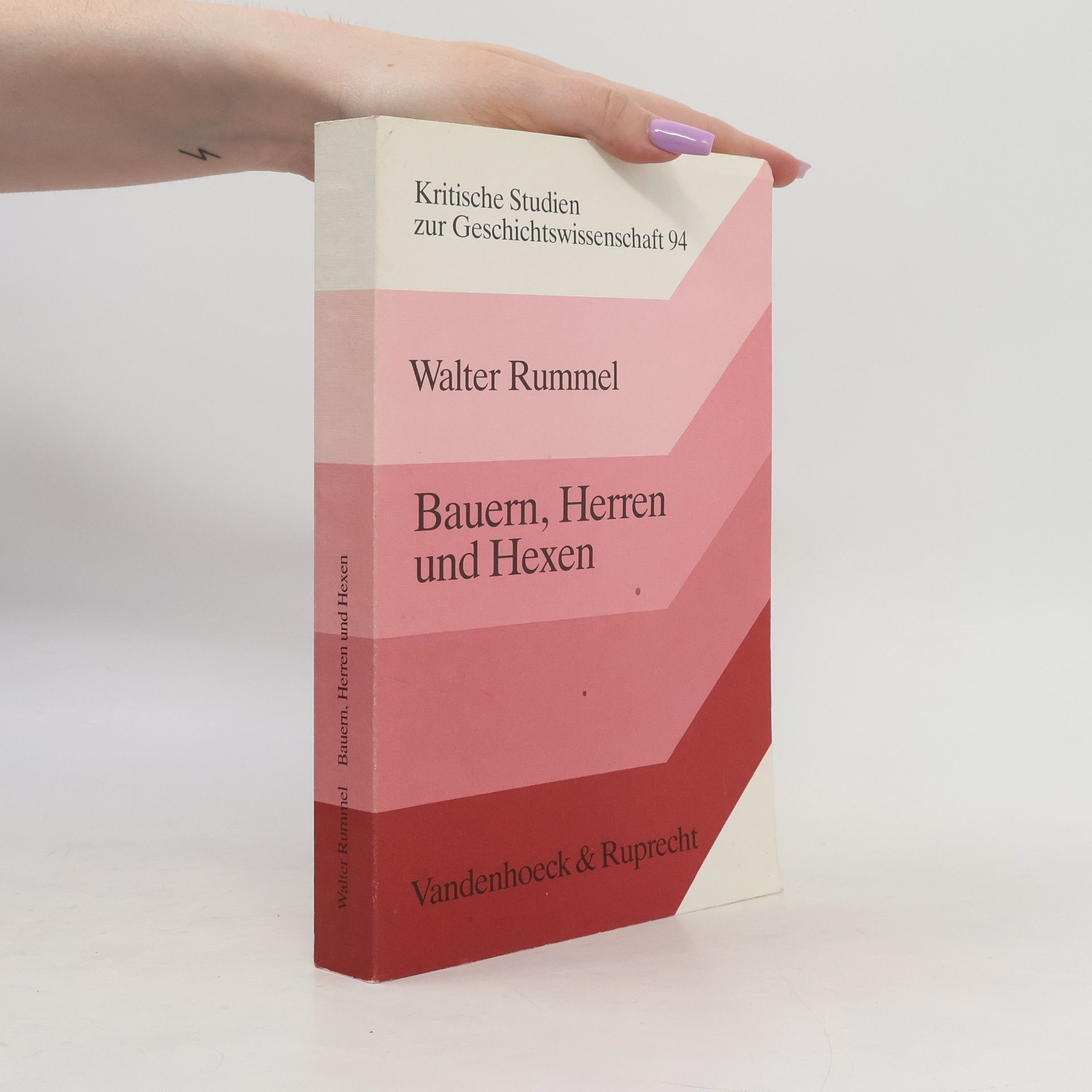 Walter Rummel Kritische Studien zur Geschichtswissenschaft - 94: Bauern, Herren und Hexen