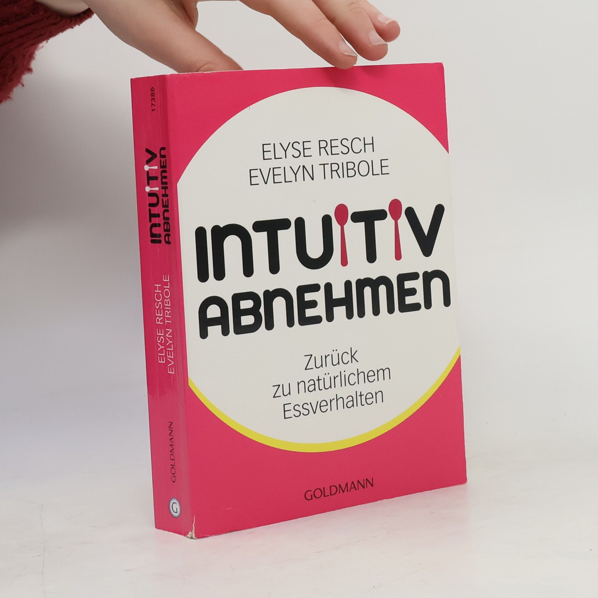 Elyse Resch Intuitiv abnehmen : zurück zu natürlichem Essverhalten