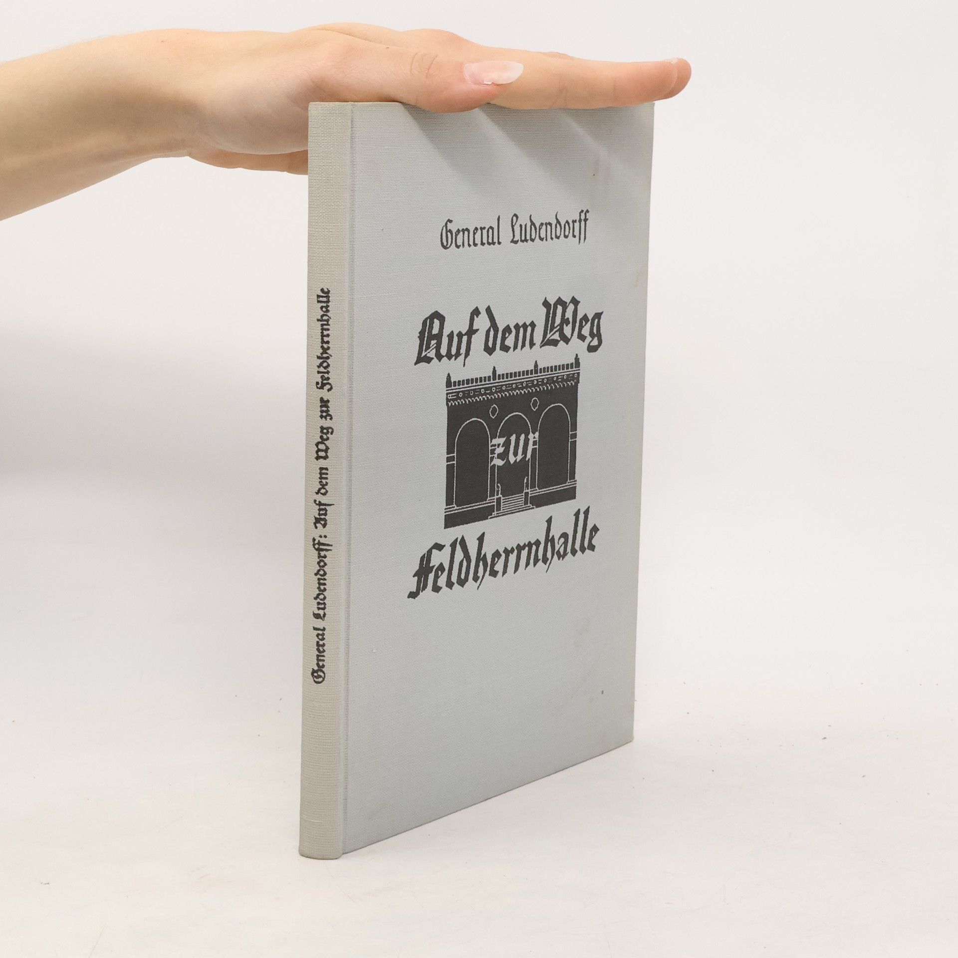 Ludendorff (General.) Auf dem Weg zur Feldherrnhalle