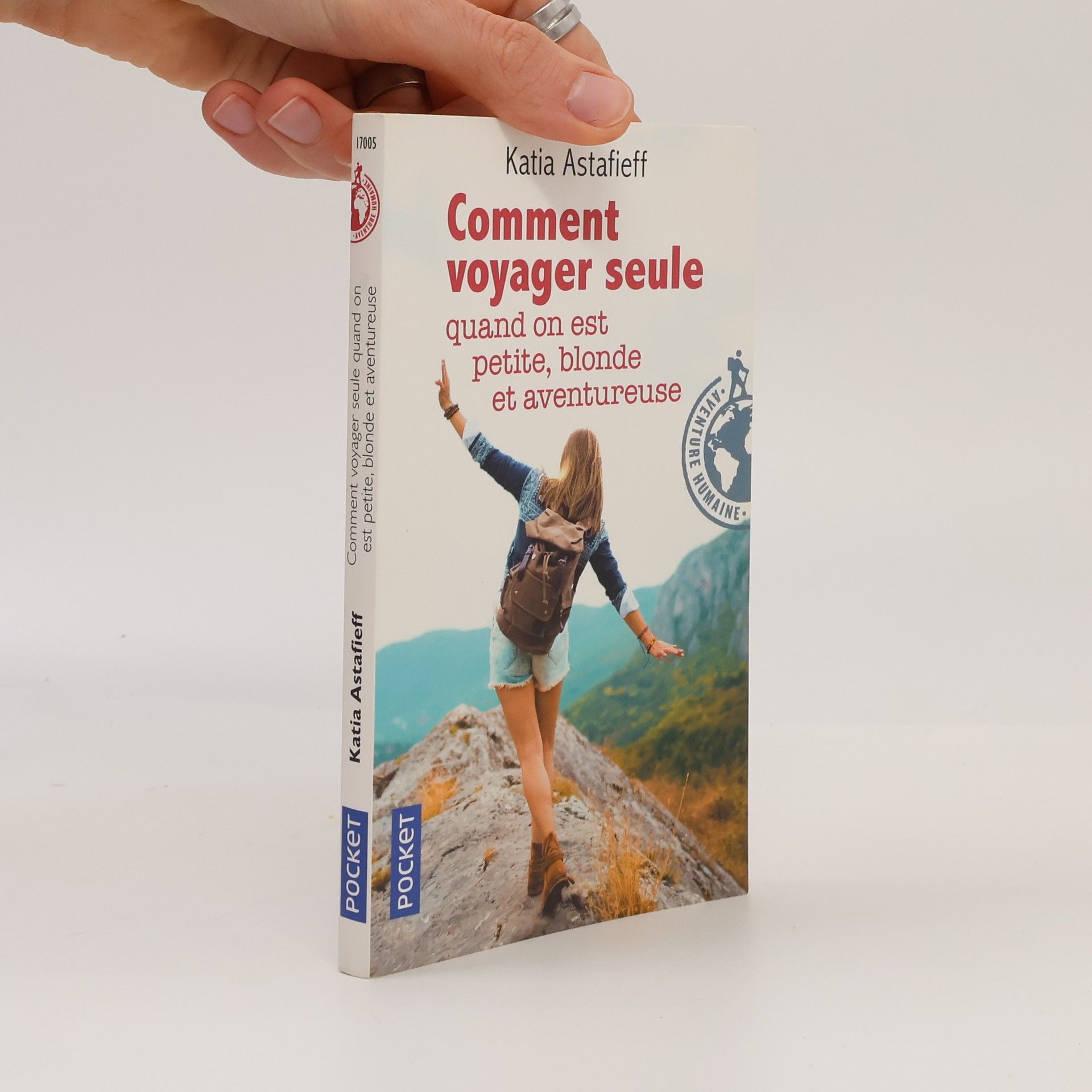Katia Astafieff Comment voyager seule quand on est petite, blonde et aventureuse