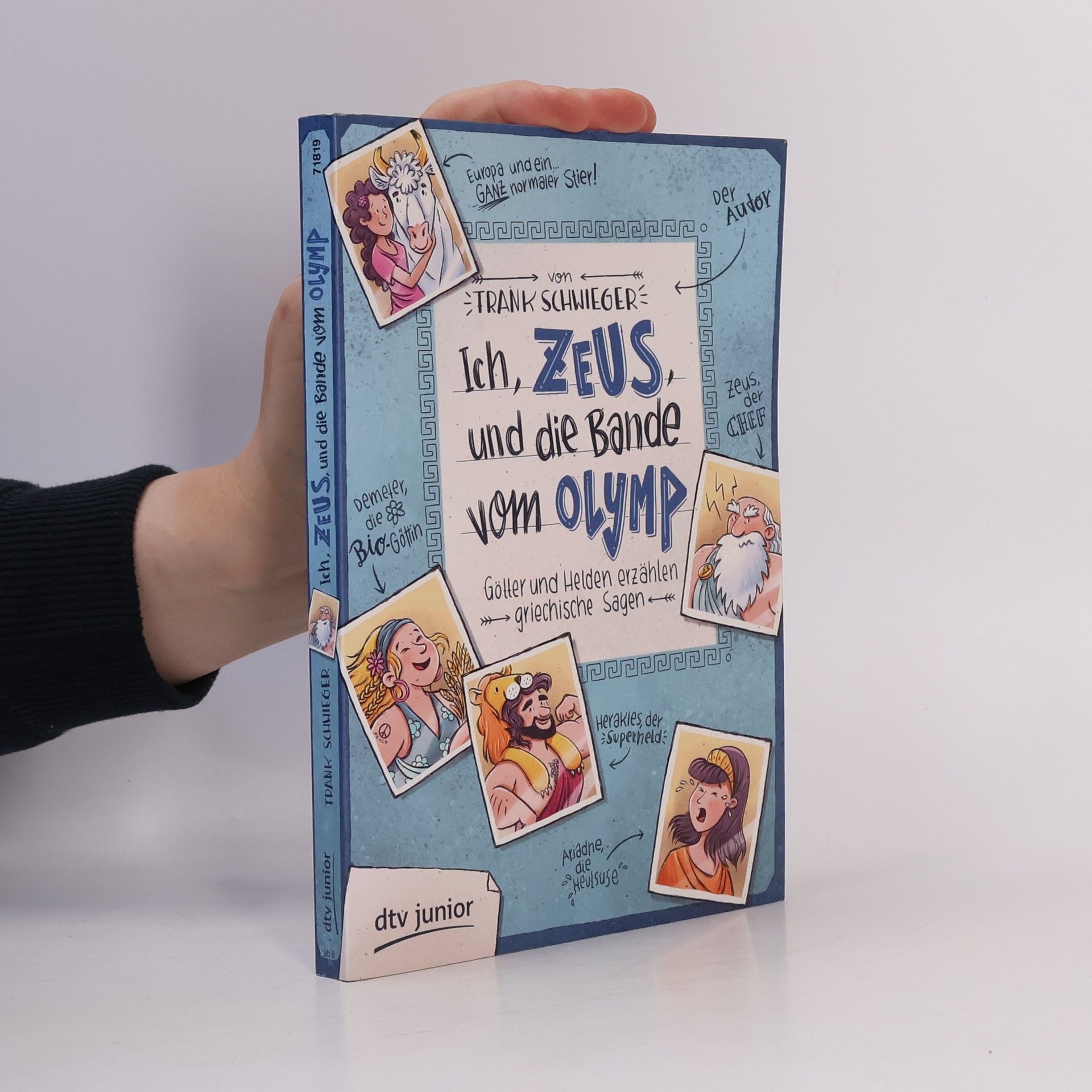 Frank Schwieger Ich, Zeus, und die Bande vom Olymp