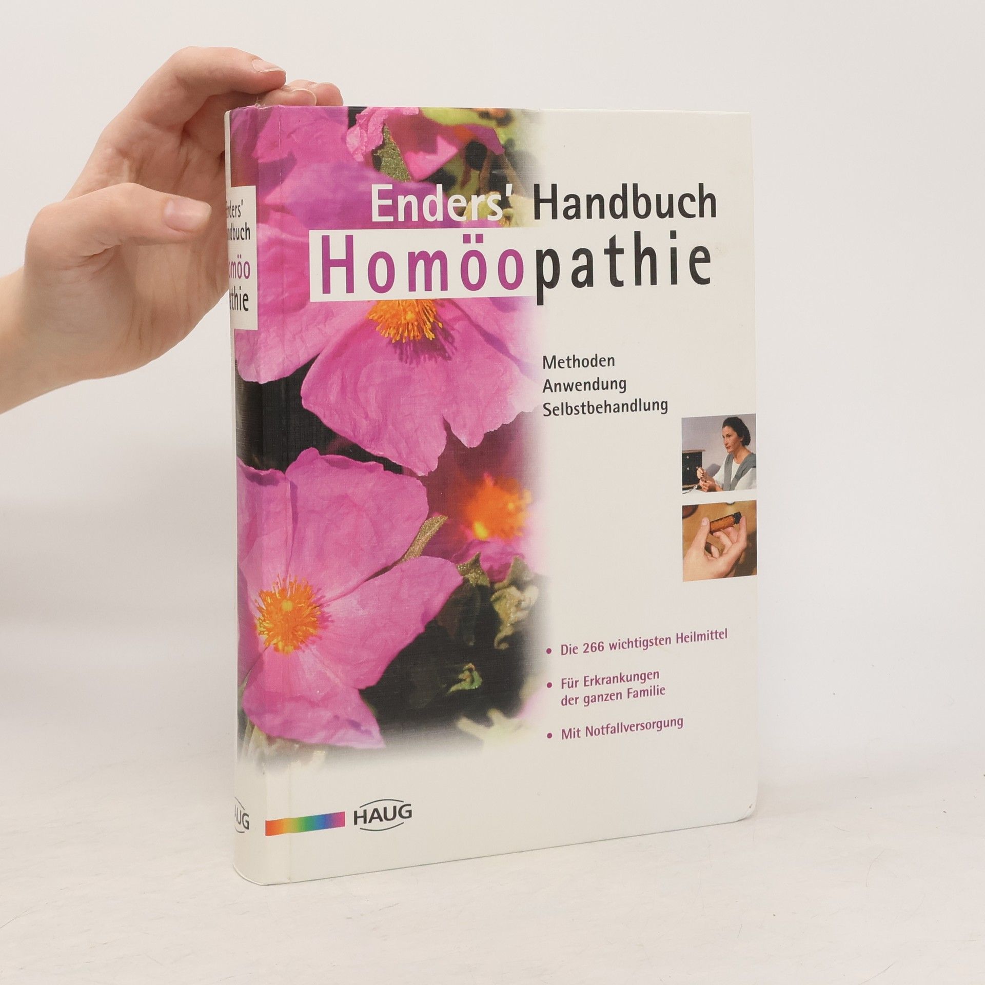Enders' Handbuch Homöopathie. Methoden, Anwendung, Selbstbehandlung
