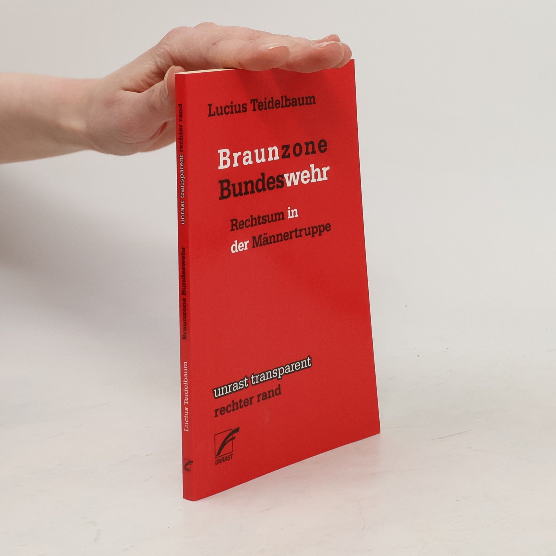 Lucius Teidelbaum Unrast transparent - Rechter Rand: Braunzone Bundeswehr