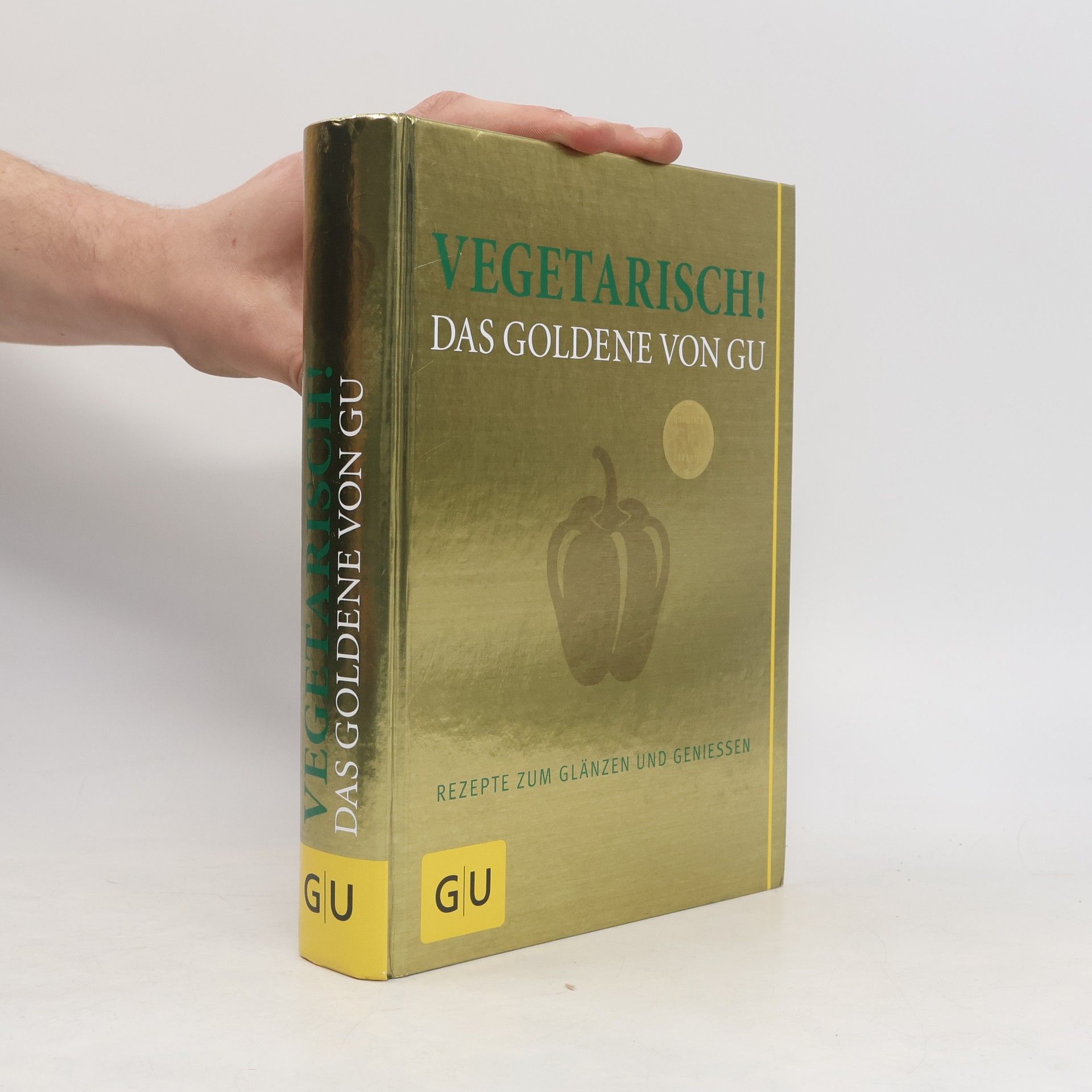 Autorenkollektiv Vegetarisch! das Goldene von GU; Rezepte zum Glänzen und Geniessen