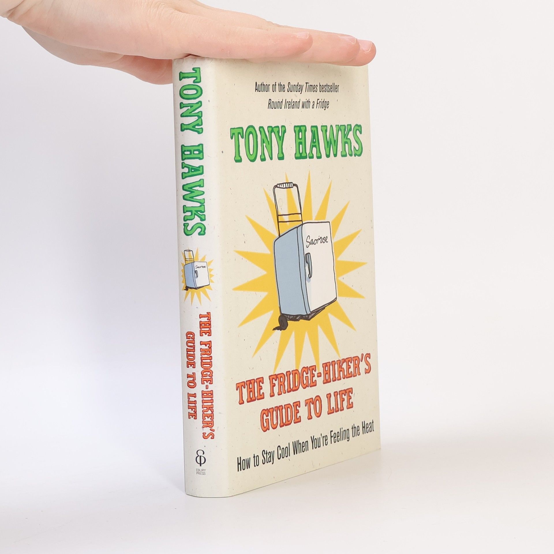 The Fridge-Hiker's Guide to Life. How to Stay Cool When You're Feeling the Heat