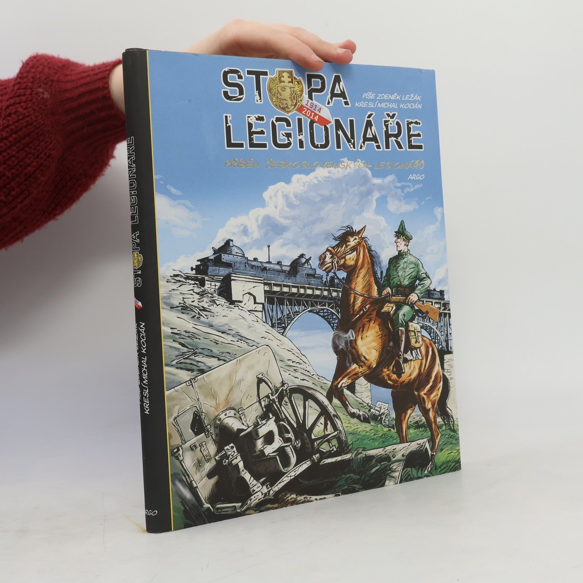 Zdeněk Ležák Stopa legionáře – příběh československých legionářů: 1914-2014