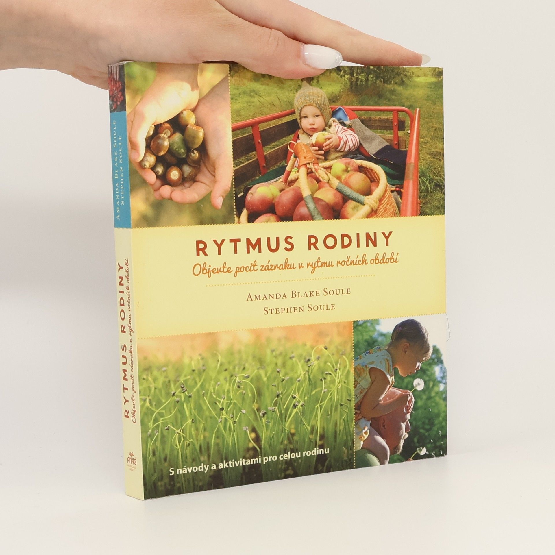 Andrea Bacová Rytmus rodiny: Objevte pocit zázraku v rytmu ročních období