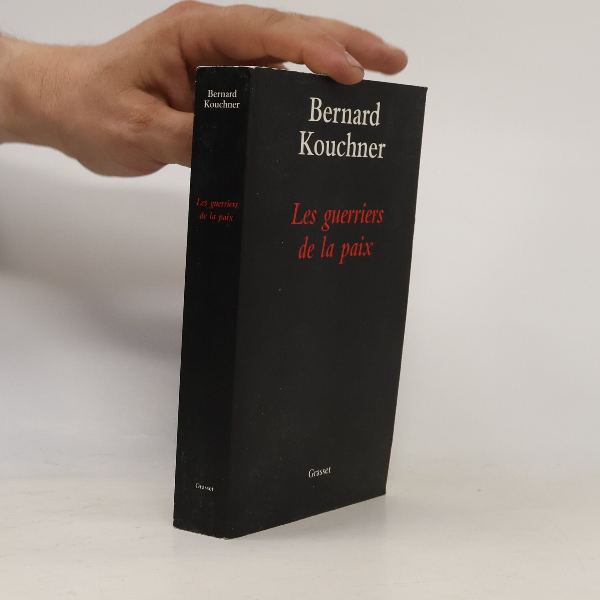 Bernard Kouchner Les guerriers de la paix