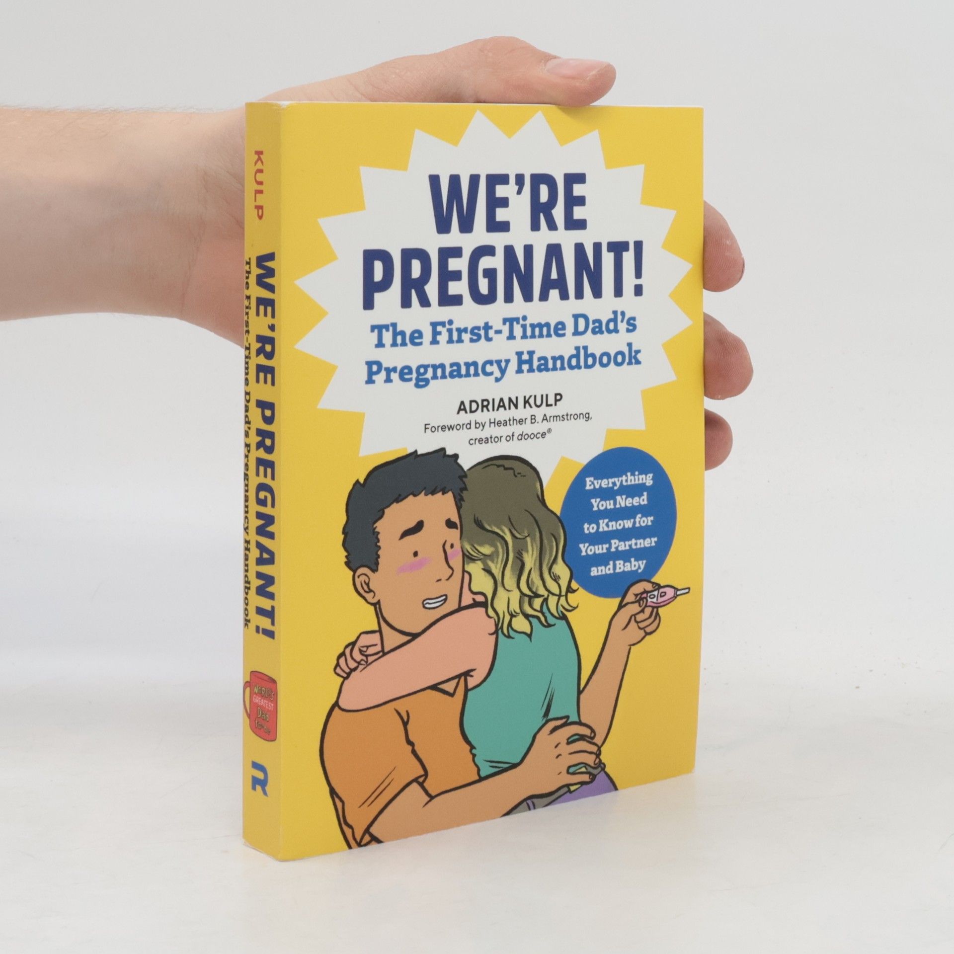 Adrian Kulp We're Pregnant! the First Time Dad's Pregnancy Handbook