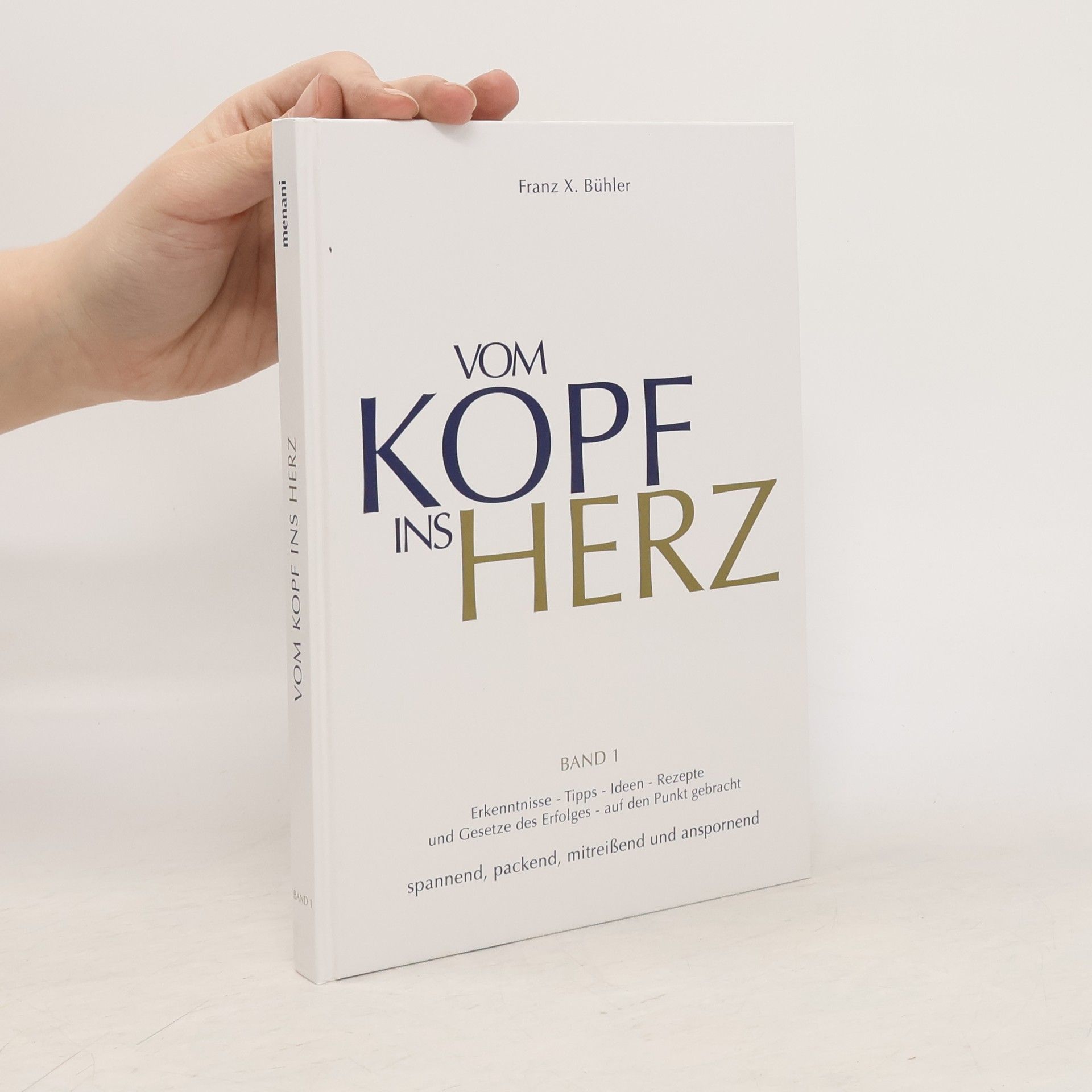 Franz X. Bühler Vom Kopf ins Herz