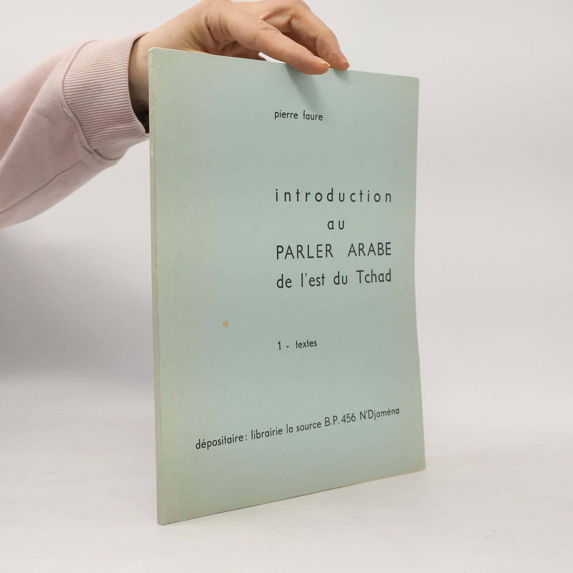 Pierre Faure Introduction au parler arabe de l'Est du Tchad.