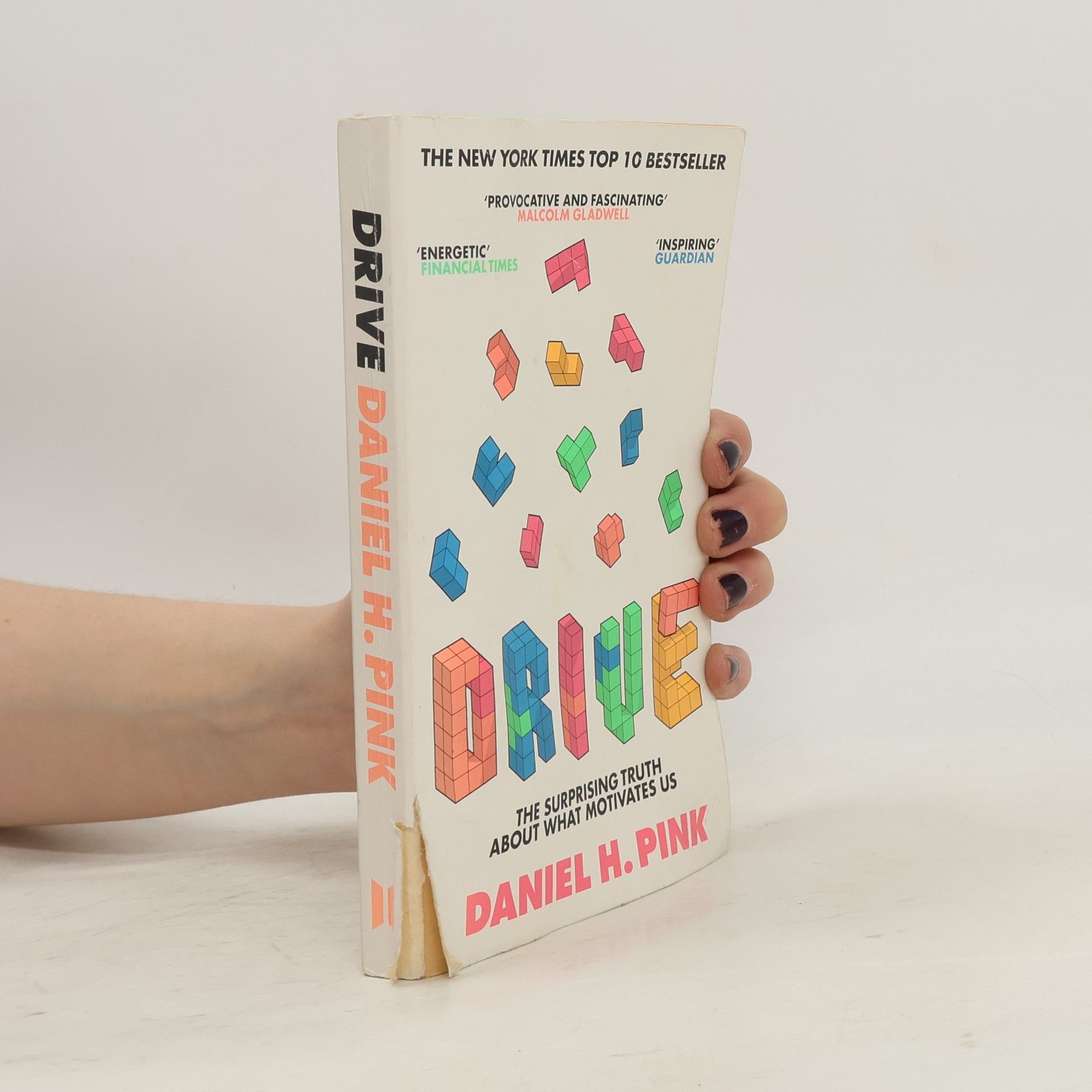 Daniel H. Pink Drive. The Surprising Truth About What Motivates Us