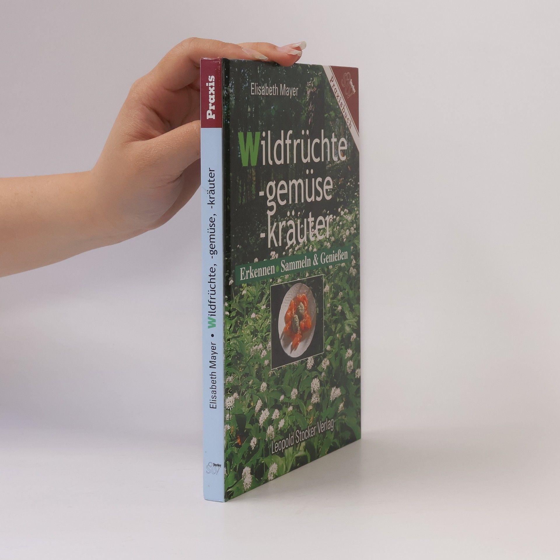 Elisabeth Mayer-Reithofer Wildfrüchte, -gemüse, -kräuter