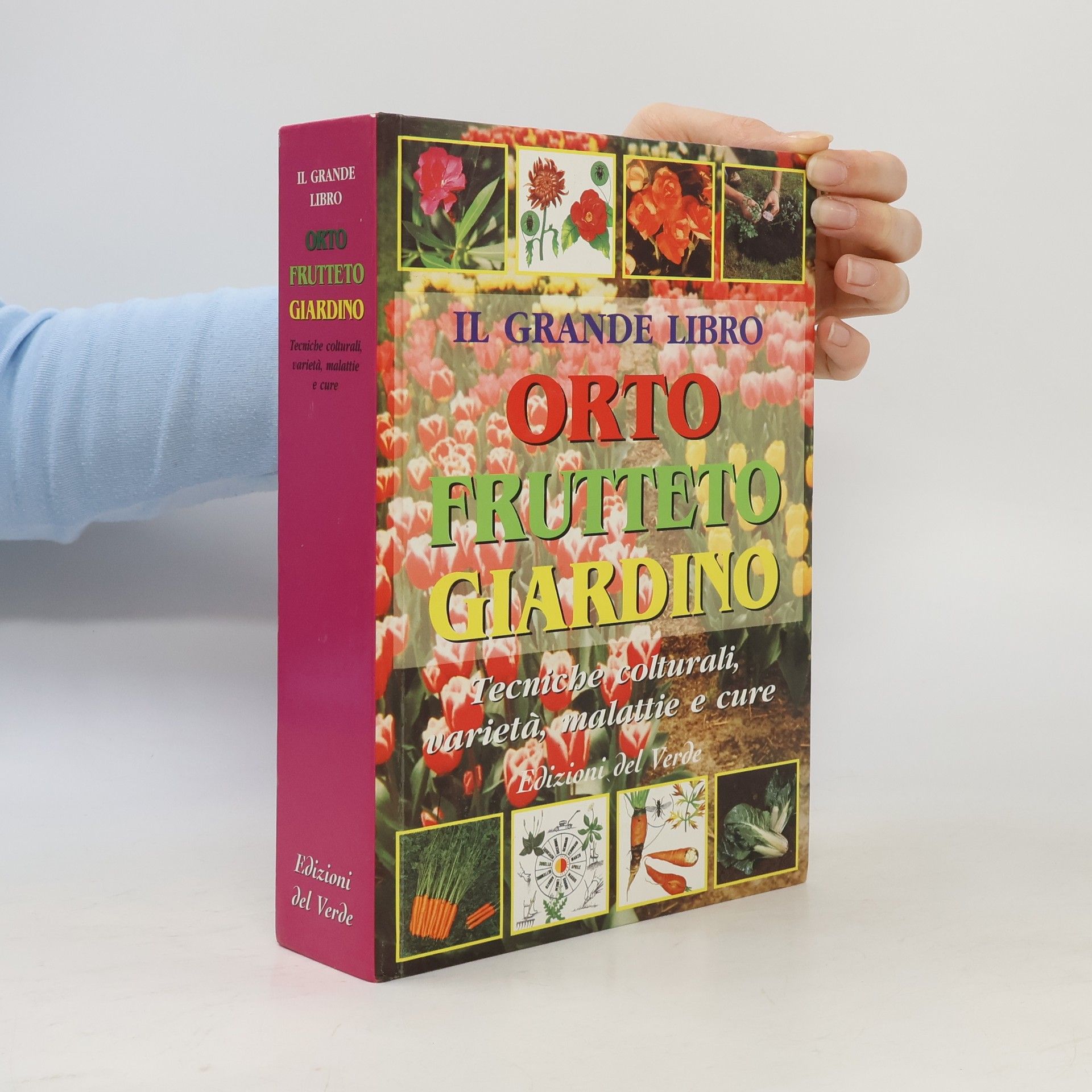 Adriano Del Fabro Il grande libro. Orto, frutteto, giardino. Tecniche colturali, varietà, malattie e cure