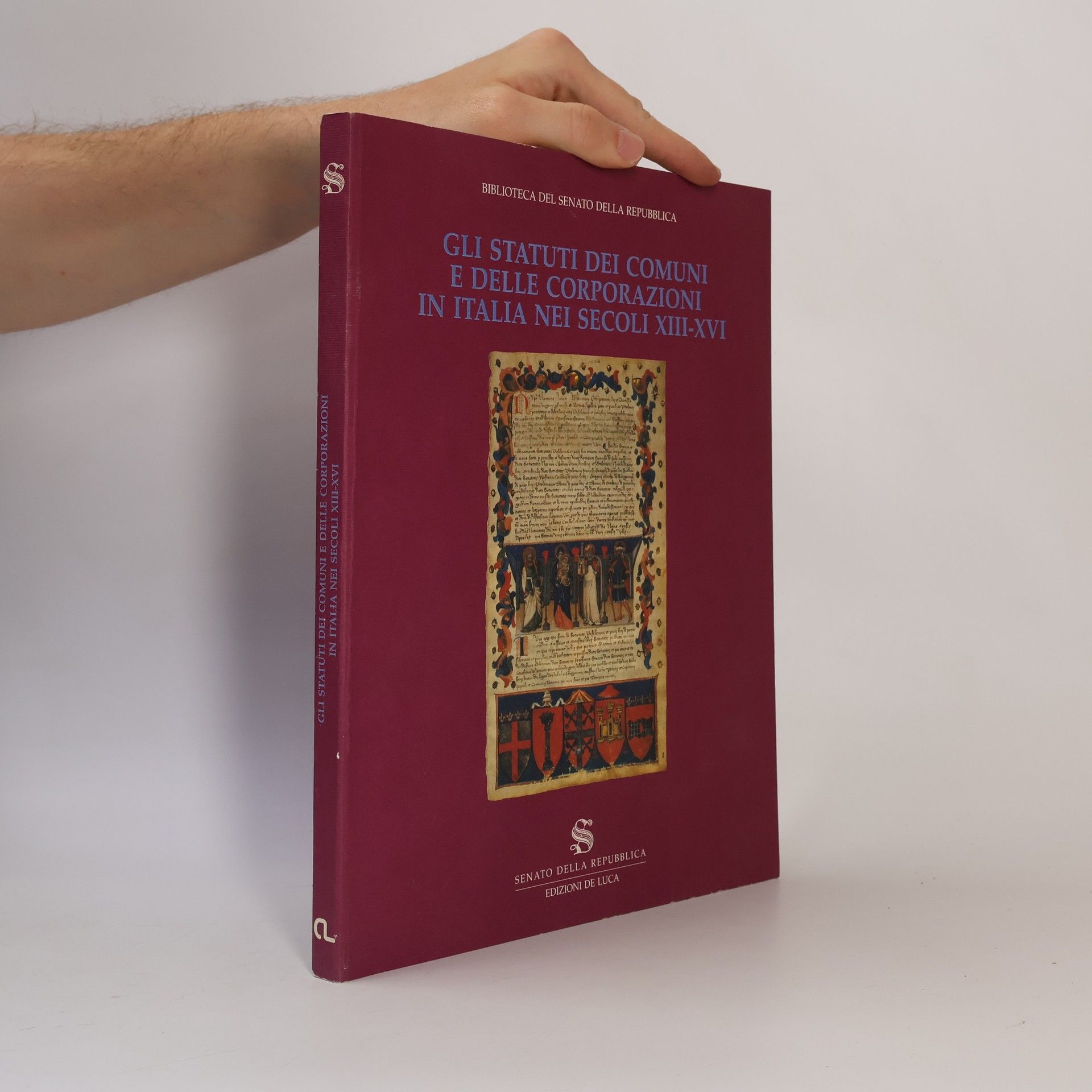 Sandro Bulgarelli Biblioteca del Senato della Repubblica: Gli statuti dei comuni e delle corporazioni in Italia nei secoli XIII-XVI