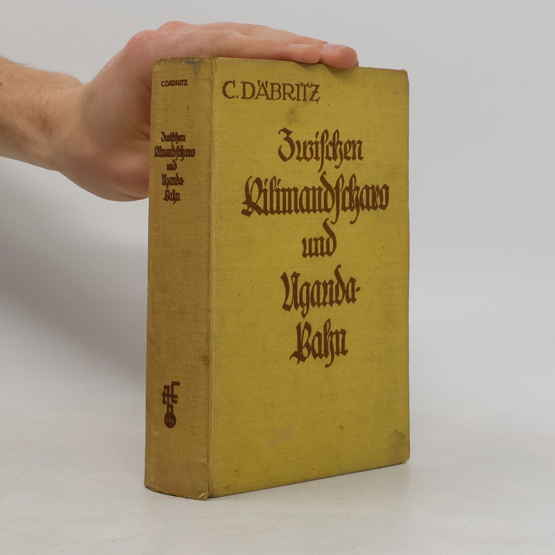 C. Däbritz Zwischen Kilimandſcharo und Ugandabahn