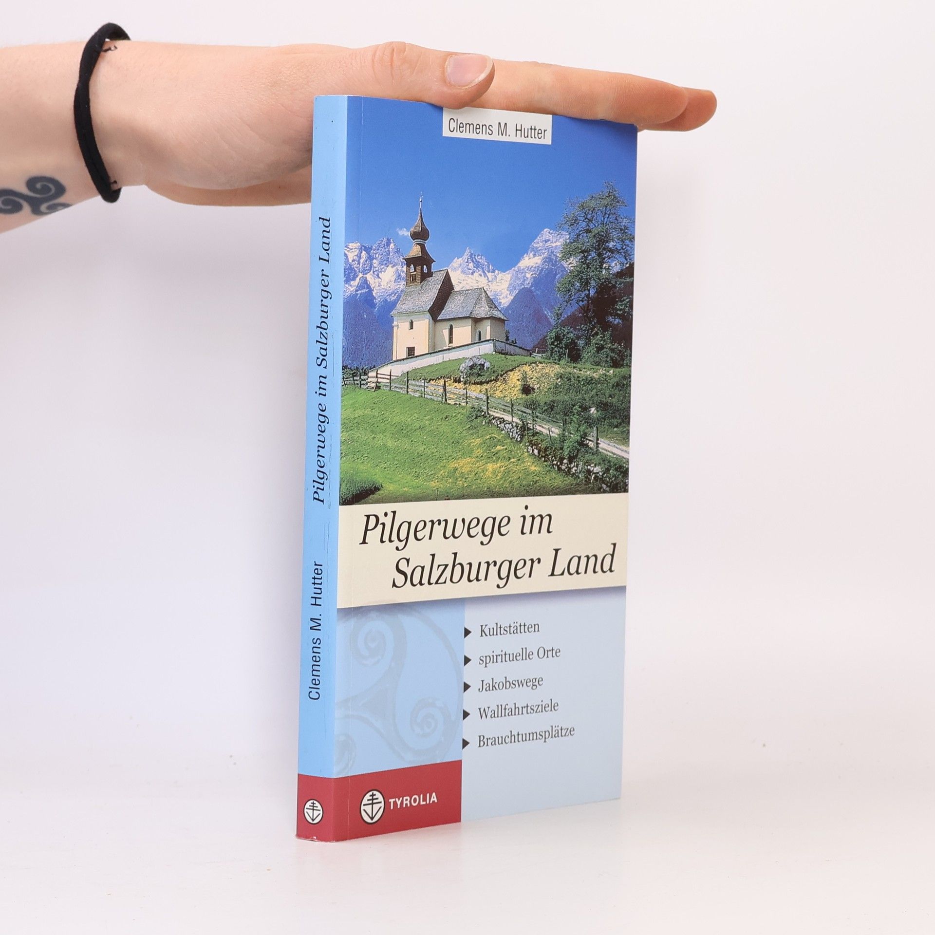 Clemens M. Hutter Pilgerwege im Salzburger Land. Kultstätten - spirituelle Orte - Jakobswege - Wallfahrtsziele - Brauchtumsplätze
